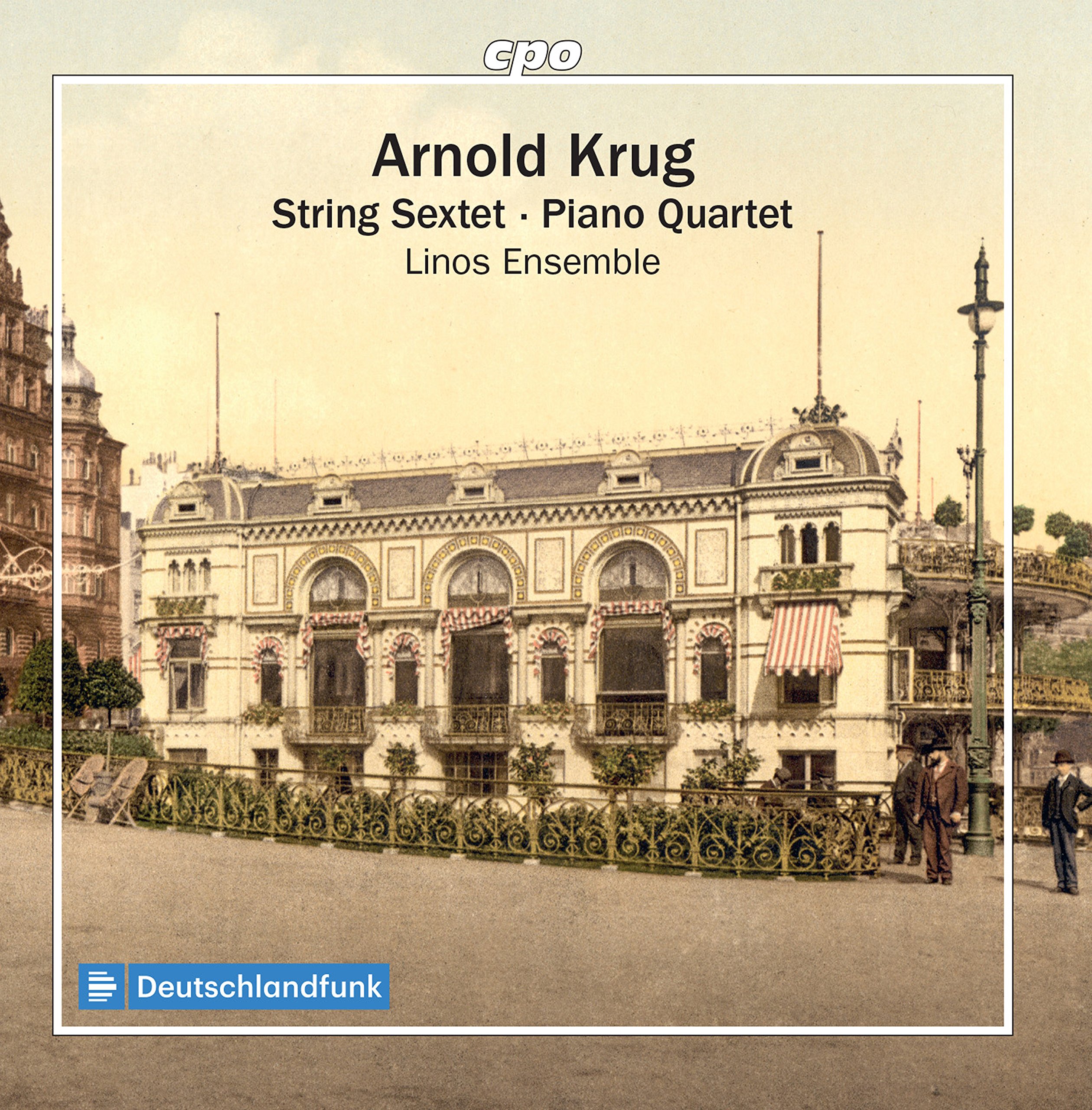 Arnold Krug: String Sextet, Piano Quartet