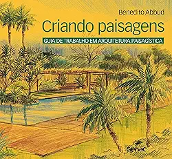 Criando paisagens: Guia de arquitetura paisagística: Guia de Trabalho em Arquitetura Paisagística
