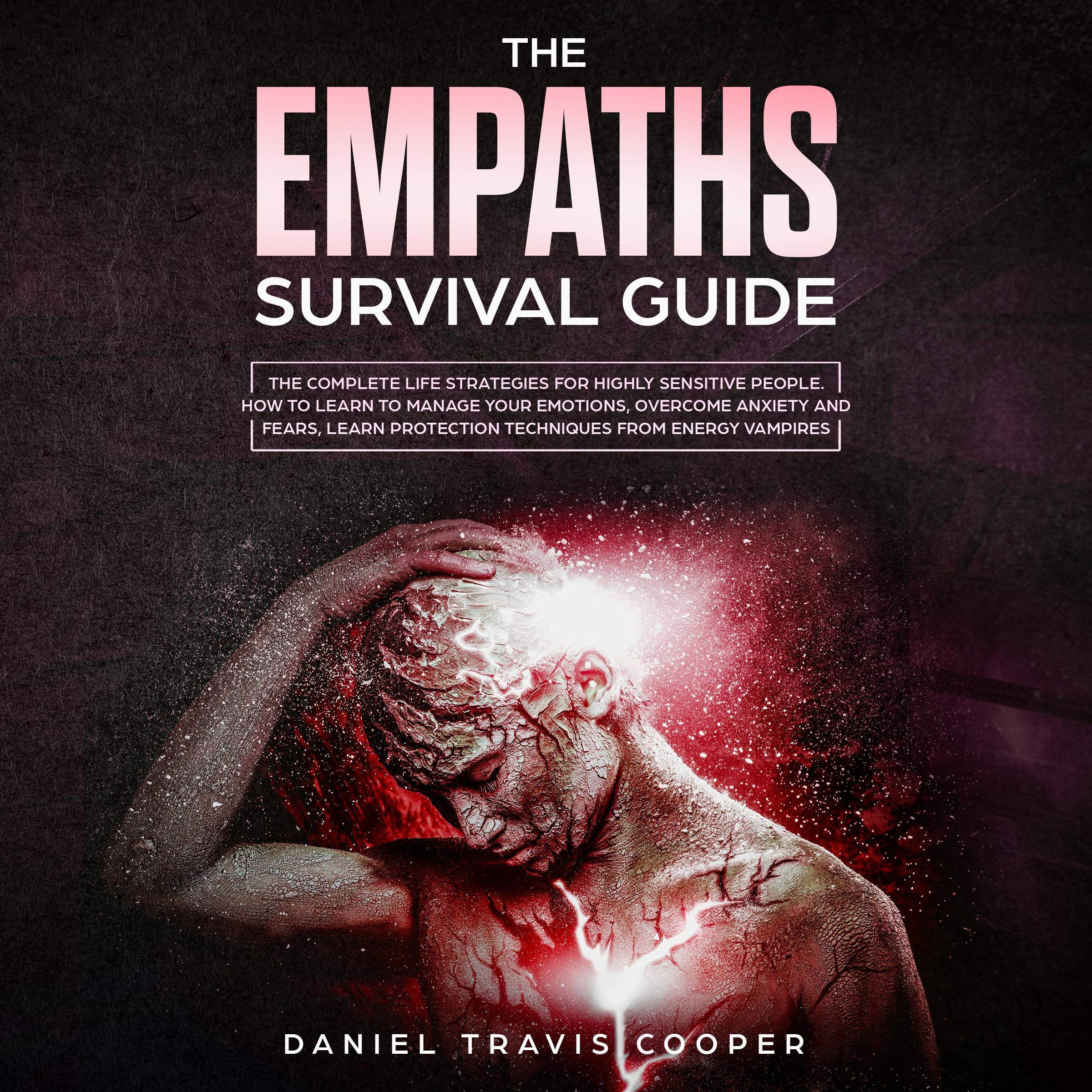 The Empaths Survival Guide: The Complete Strategies for Highly Sensitive People