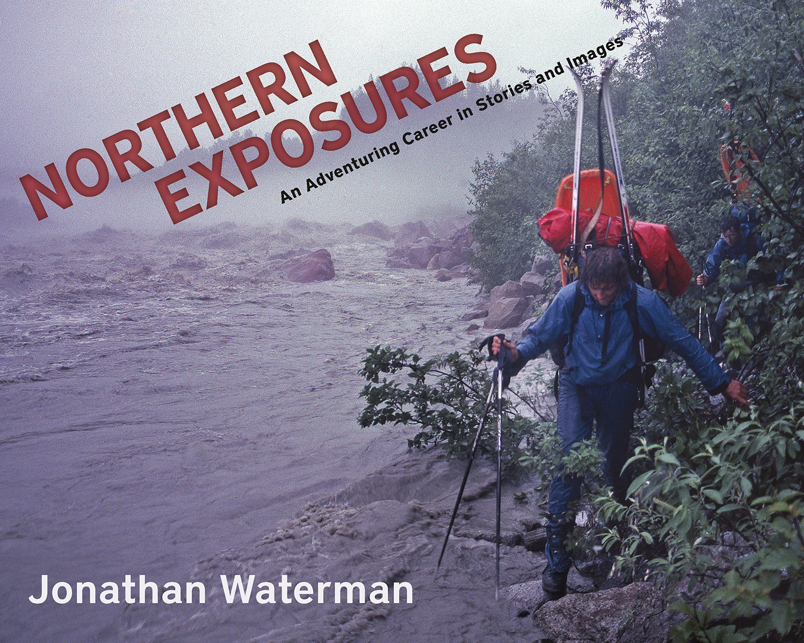Northern Exposures: An Adventuring Career in Stories and Images