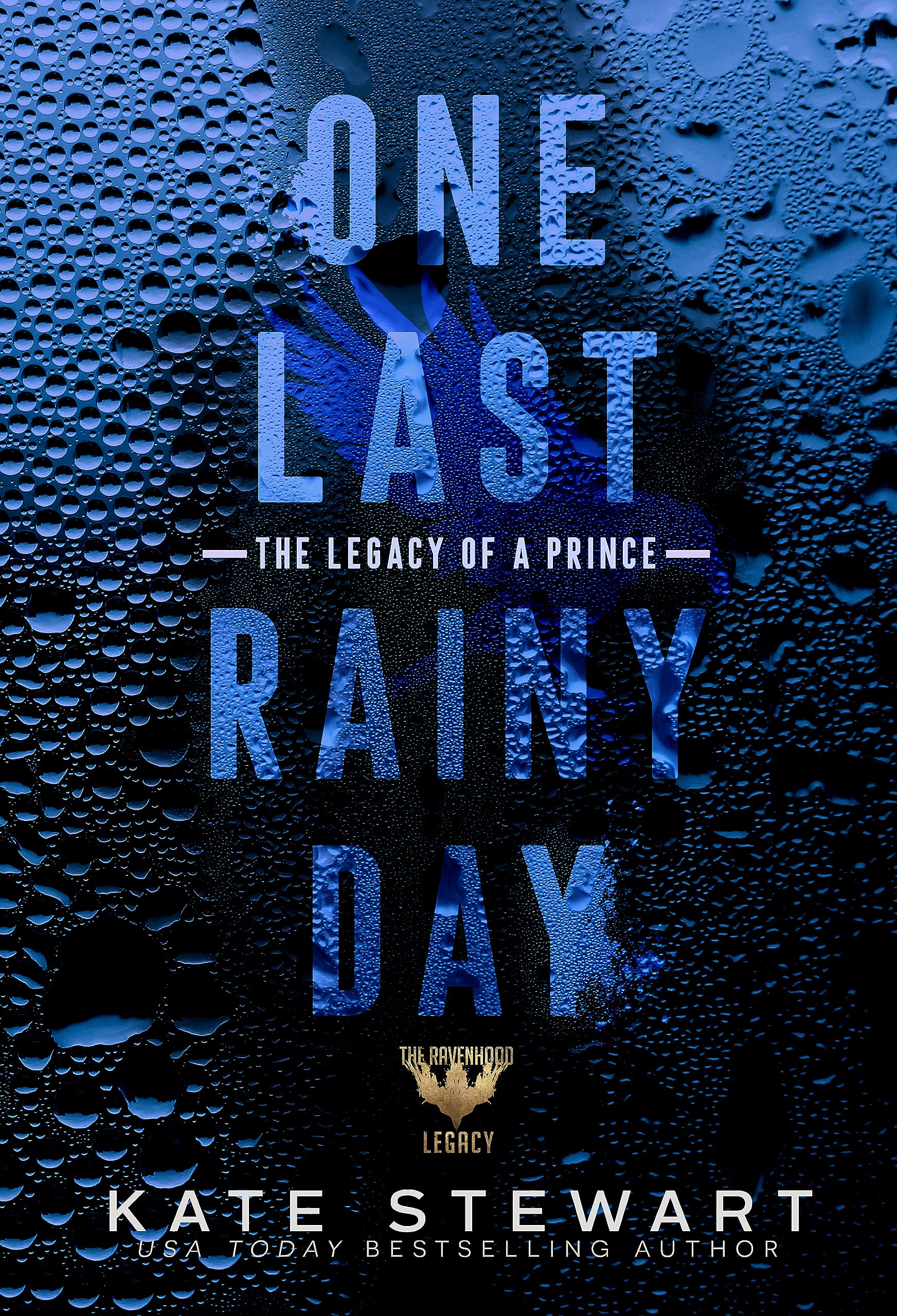 One Last Rainy Day: The Legacy of a Prince (Ravenhood Legacy Book 1)