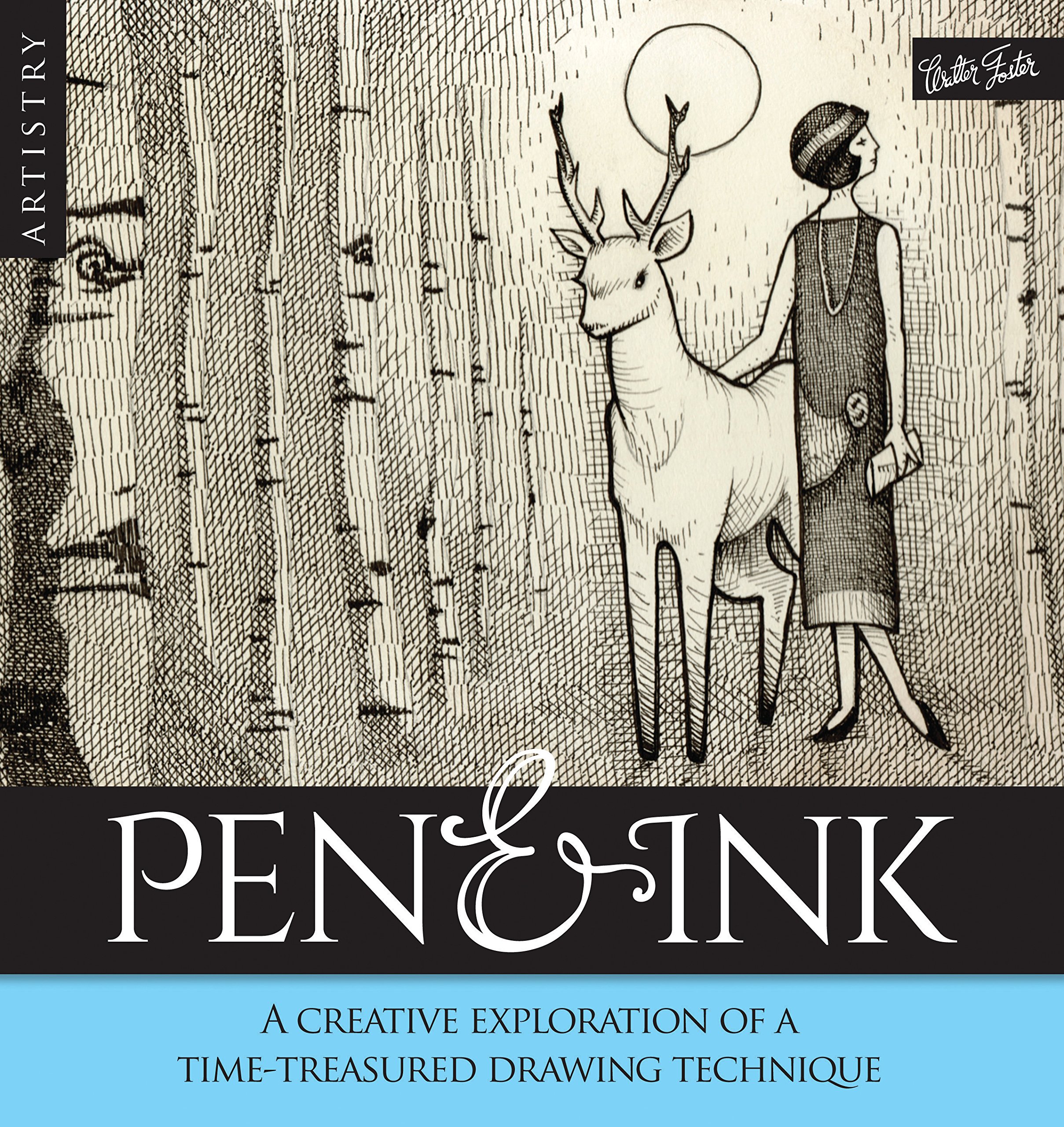Artistry: Pen & Ink: A creative exploration of a time-treatured drawing technique