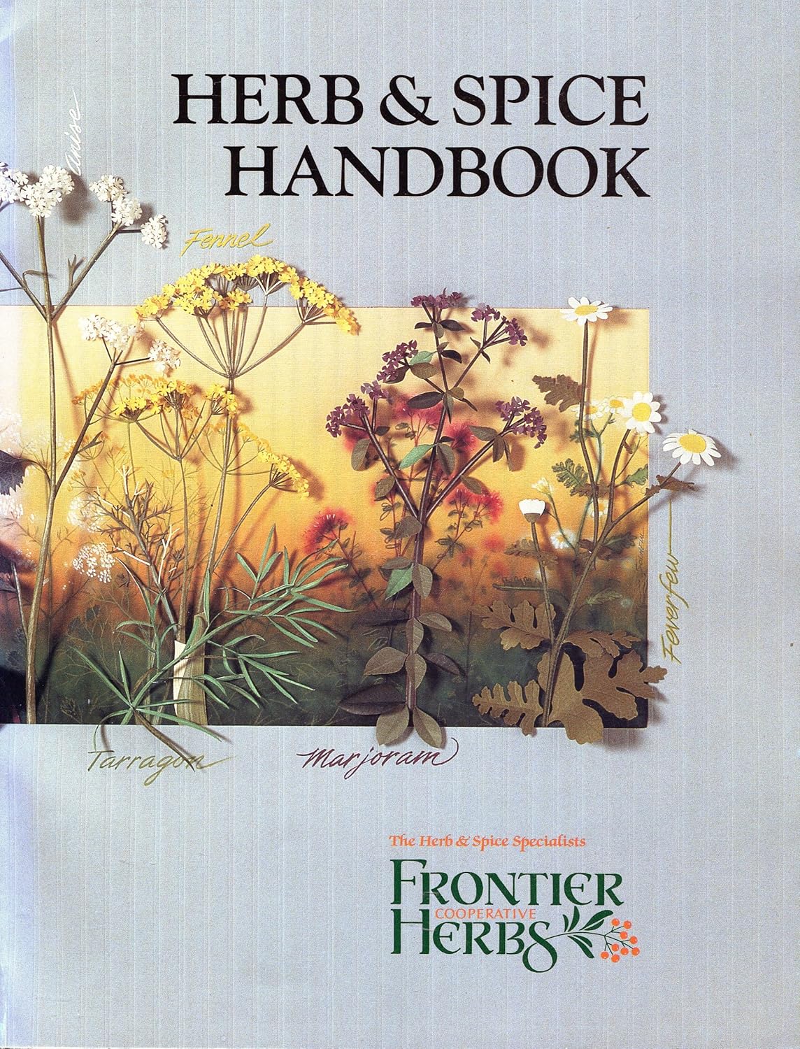 Herb and Spice Handbook Frontier Herbs 9780961621810 Books