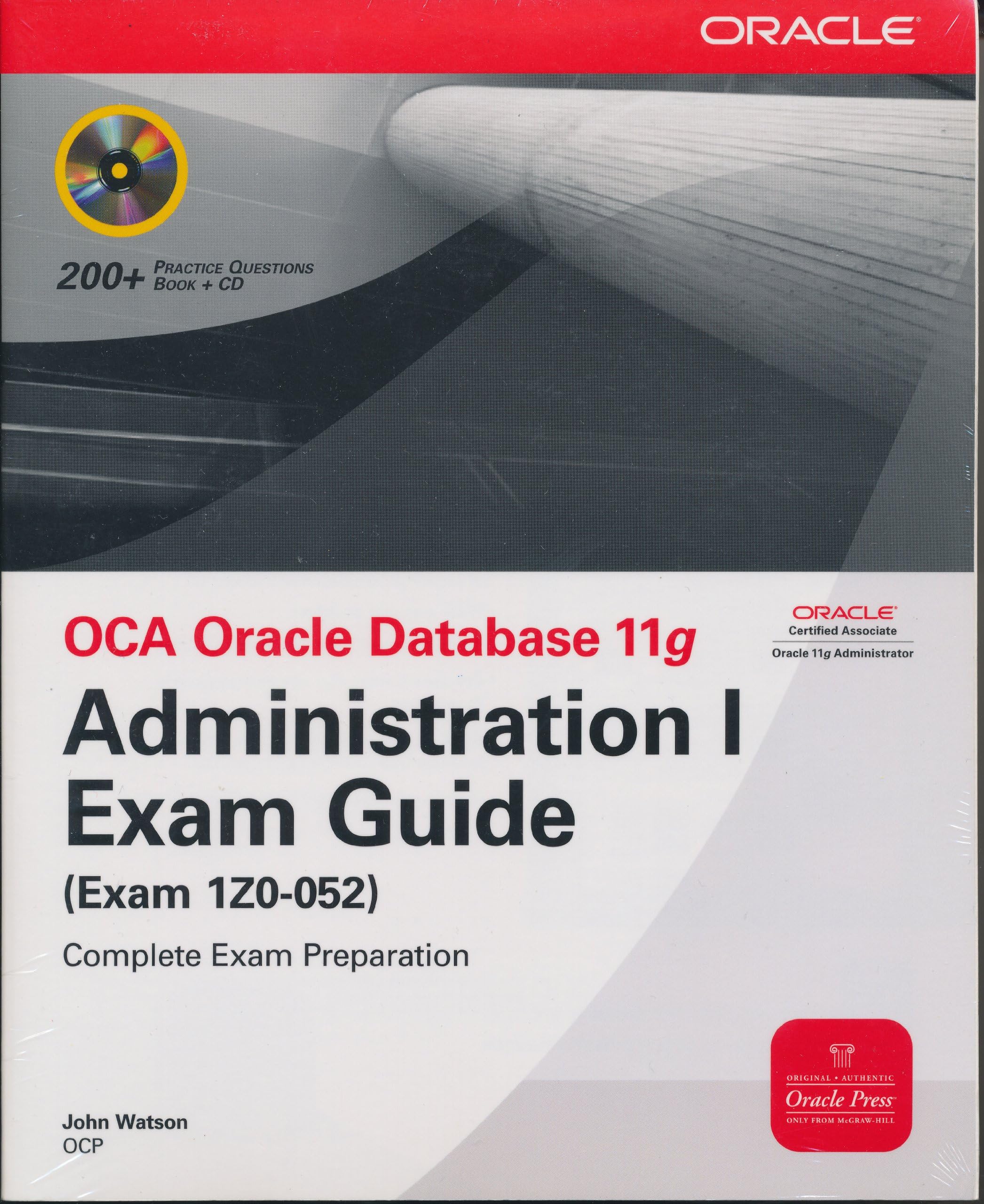 OCA Oracle Database 11g Administration I Exam Guide (Exam 1Z0-052) 1st Edition
