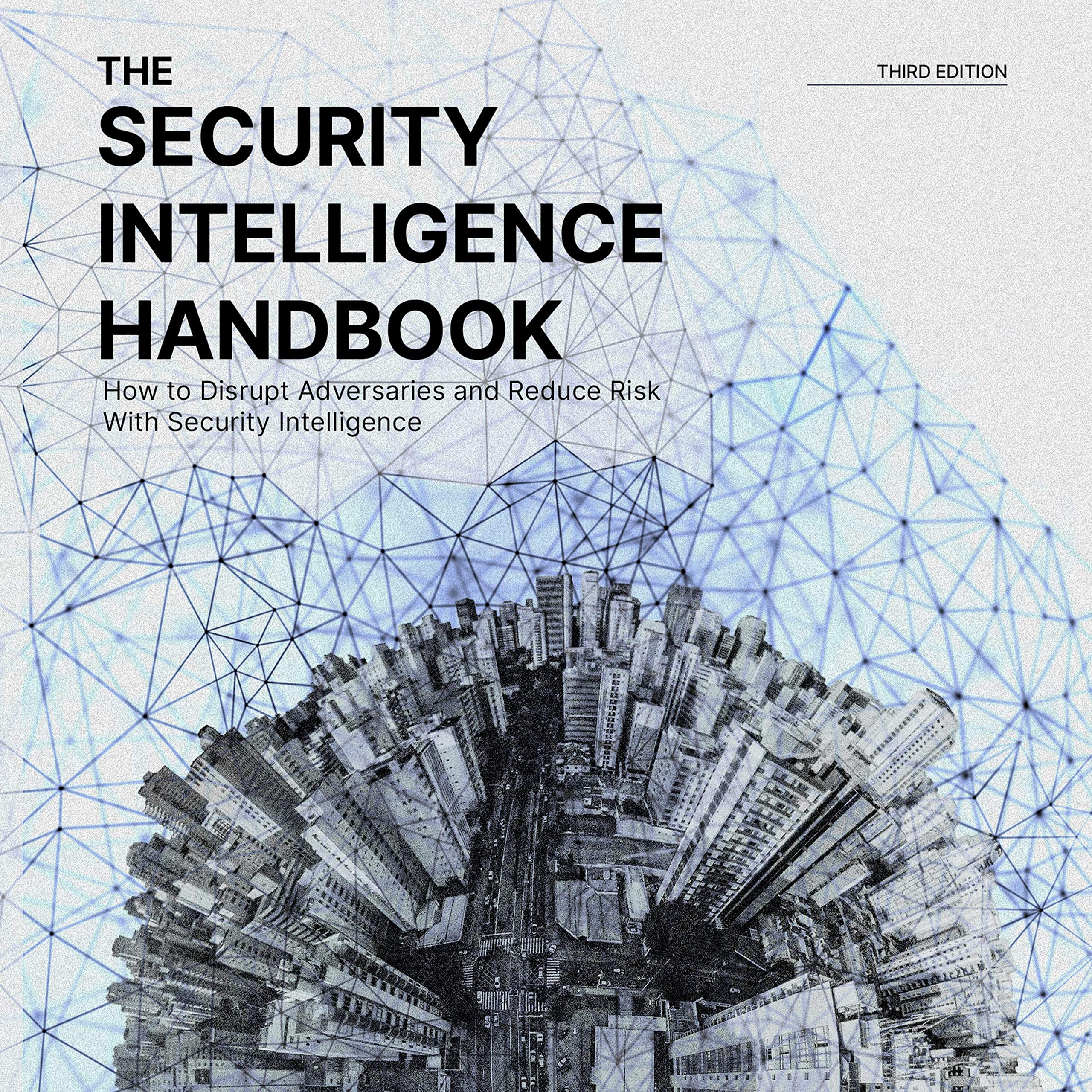 Cover art for The Security Intelligence Handbook, Third Edition