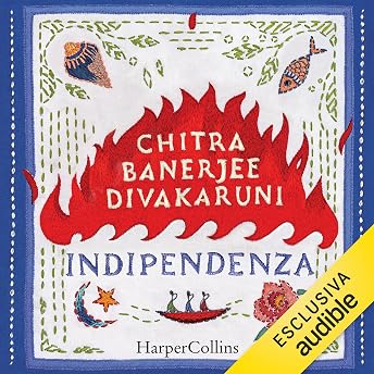 Indipendenza Audiolibro di Chitra Banerjee Divakaruni episode artwork