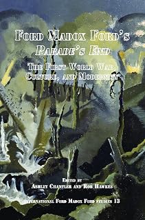 Ford Madox Fords Parades End (International Ford Madox Ford Studies, 13)