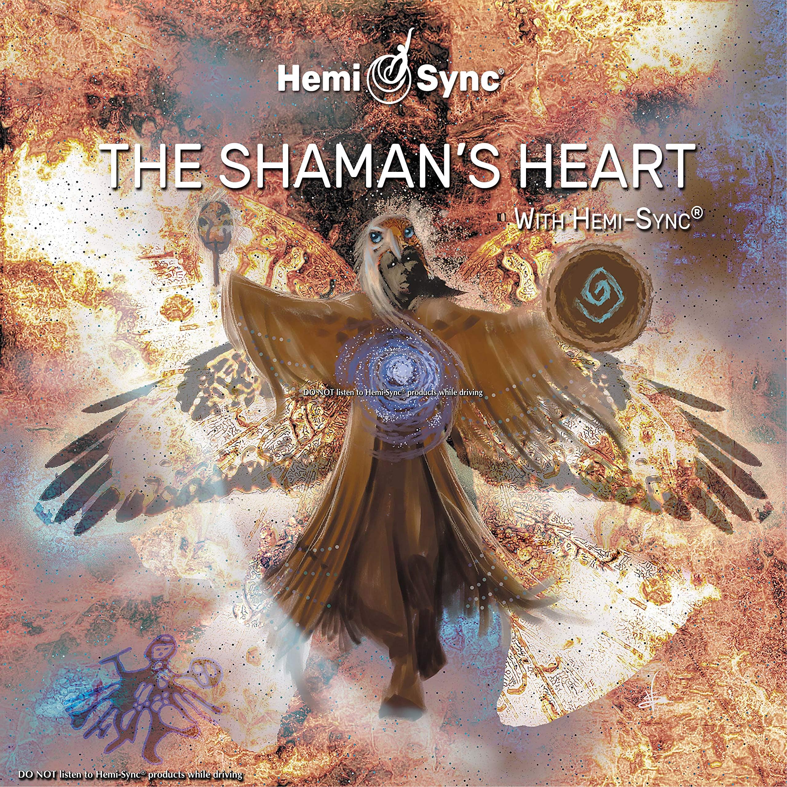 The Shaman's Heart With Hemi-Sync®