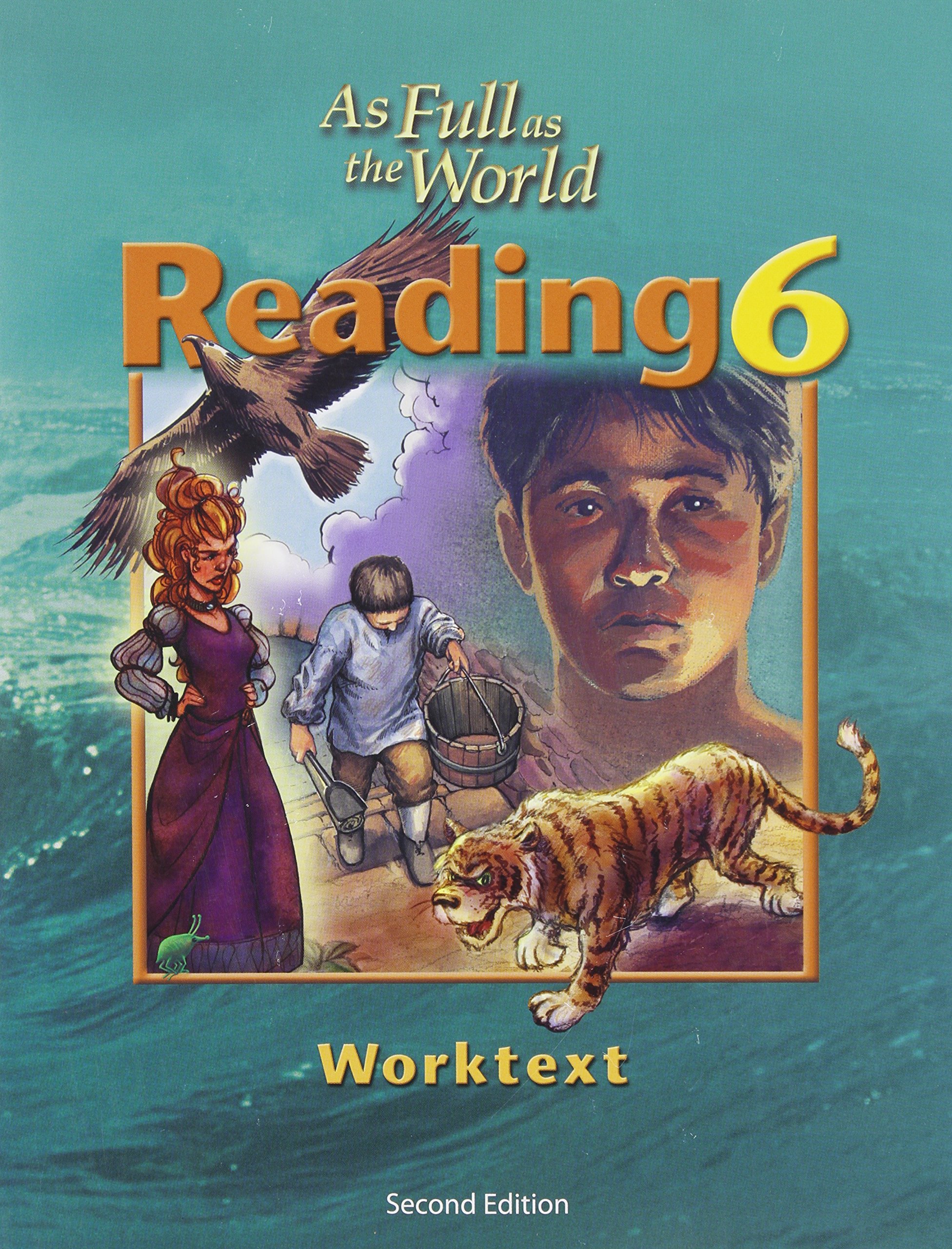 As Full As the World: Reading 6 for Christian Schools : Worktext