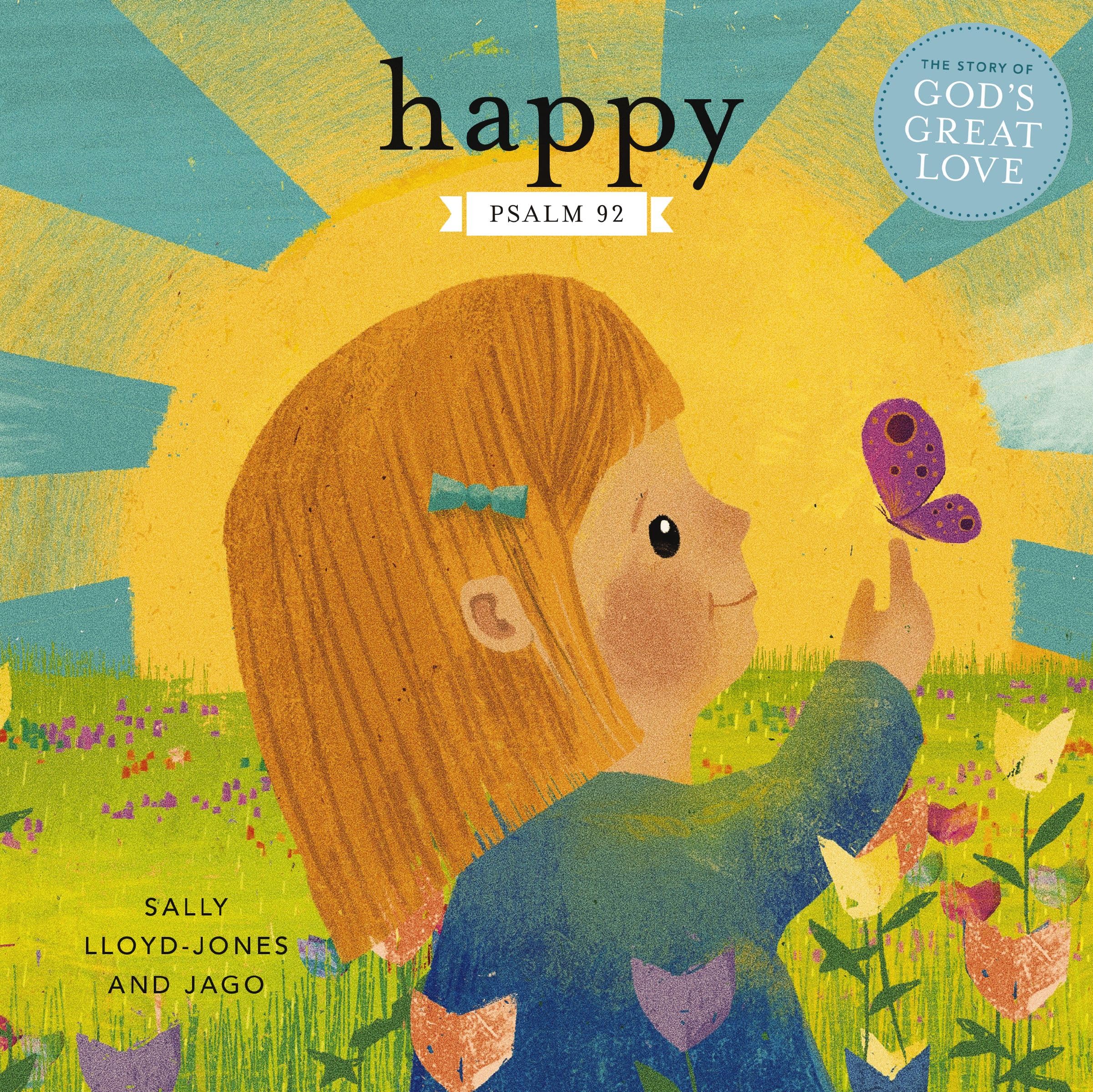 Happy: A Song of Joy and Thanks for Little Ones, based on Psalm 92.