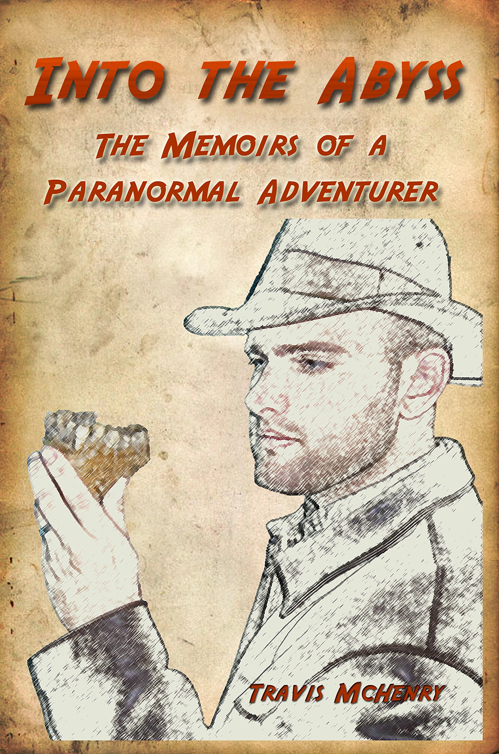 Into the Abyss: The Memoirs of a Paranormal Adventurer