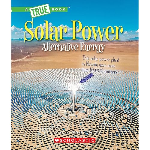 Solar Power: Capturing the Sun's Energy (A True Book: Alternative Energy) (A True Book (Relaunch))