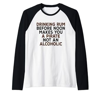 Amazon Com Funny Drinking Pirate Shirts Drinking Rum Before Noon Raglan Baseball Tee Clothing amazon com