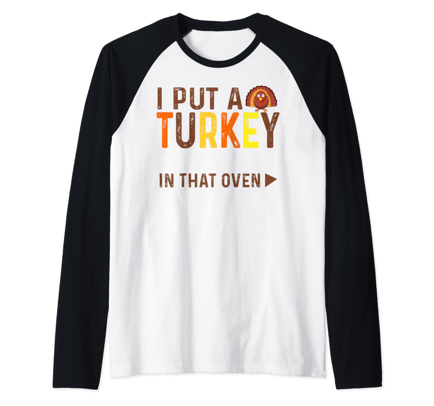 The 10 Best I Put A Turkey In That Oven Baseball Tshirt