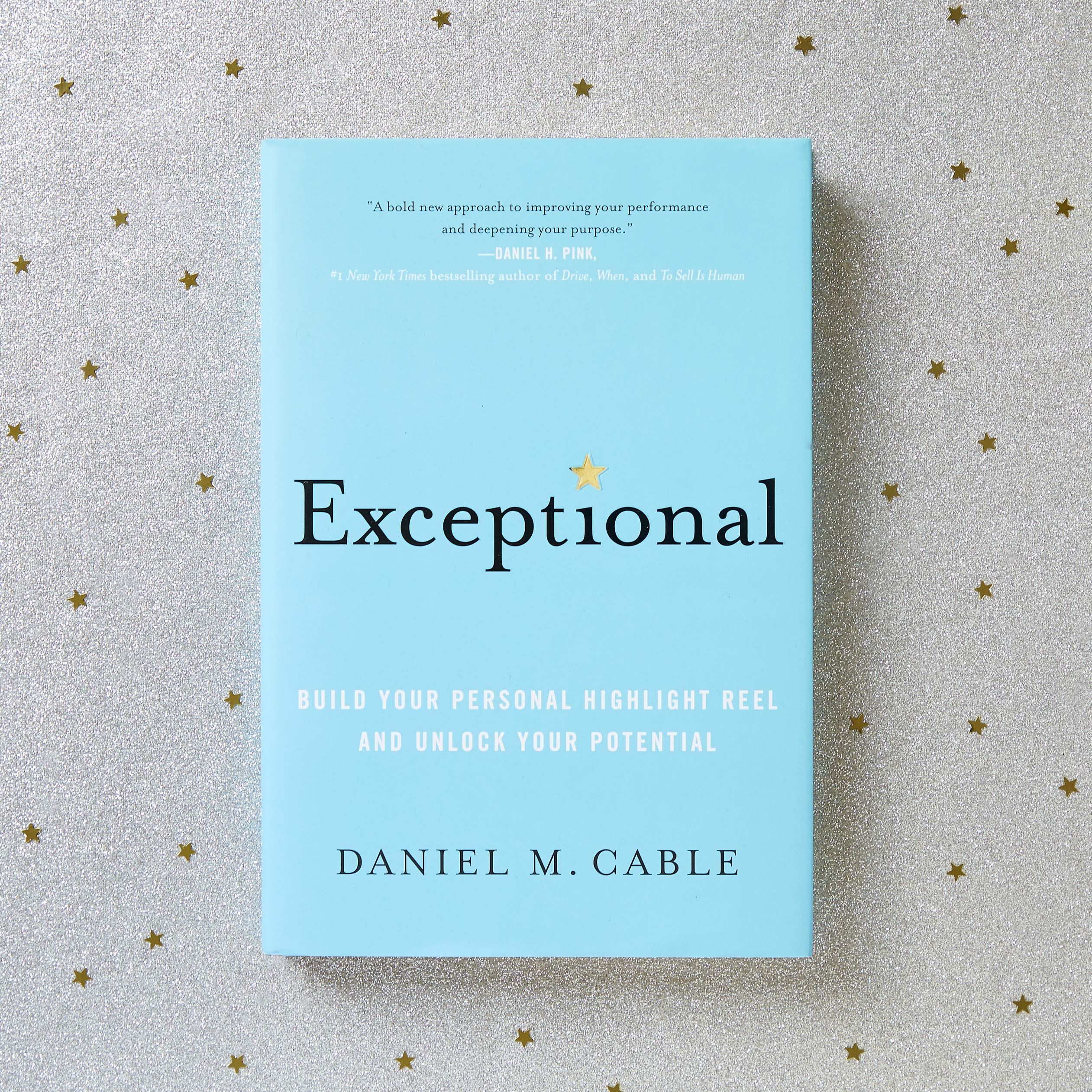 Exceptional: Build Your Personal Highlight Reel and Unlock Your Potential