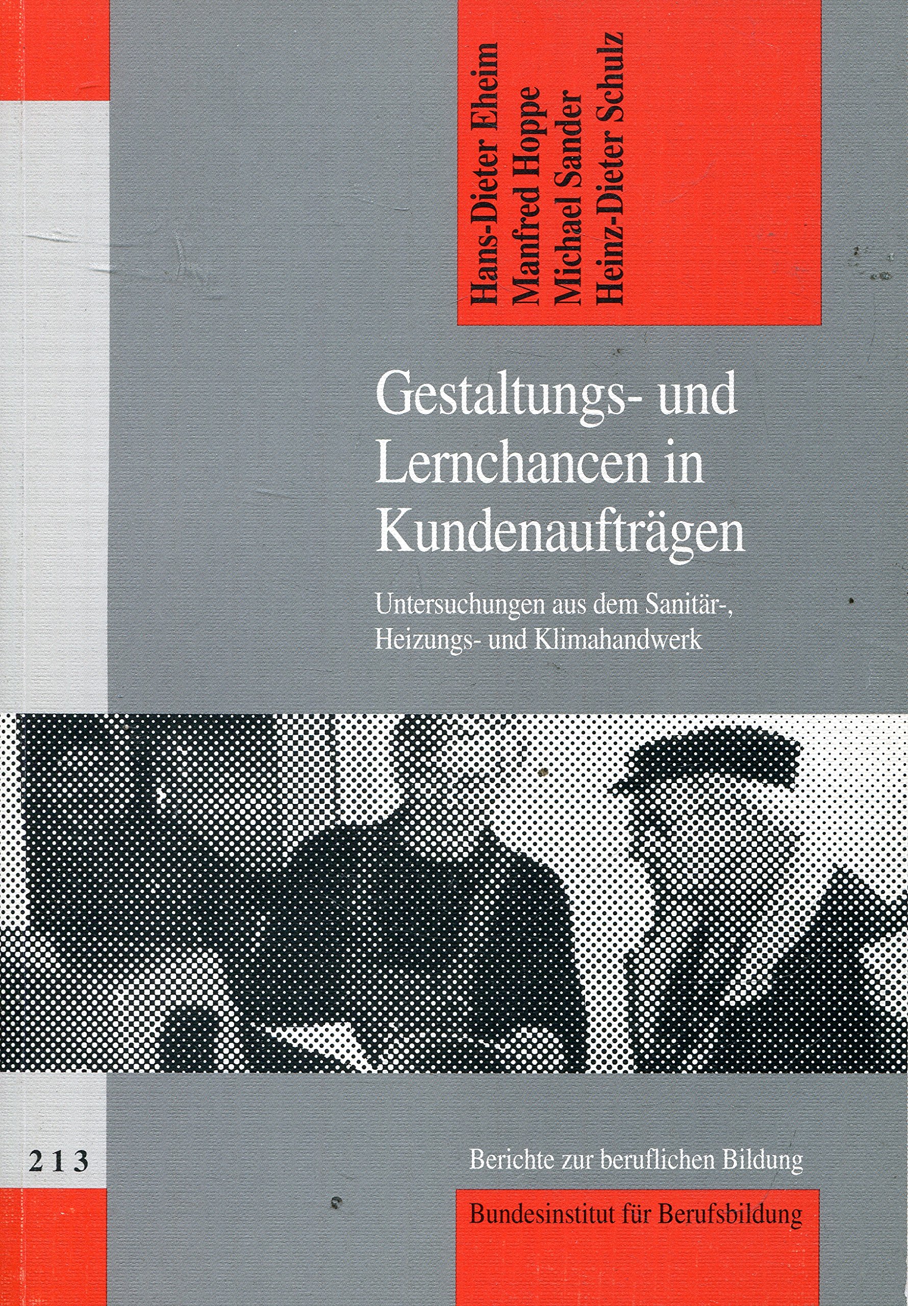 Gestaltungs- und Lernchancen in Kundenaufträgen. Untersuchungen aus dem Sanitär-, Heizungs- und Klimahandwerk