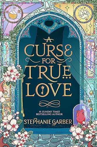 A curse for true love: Stephanie Garber: 3