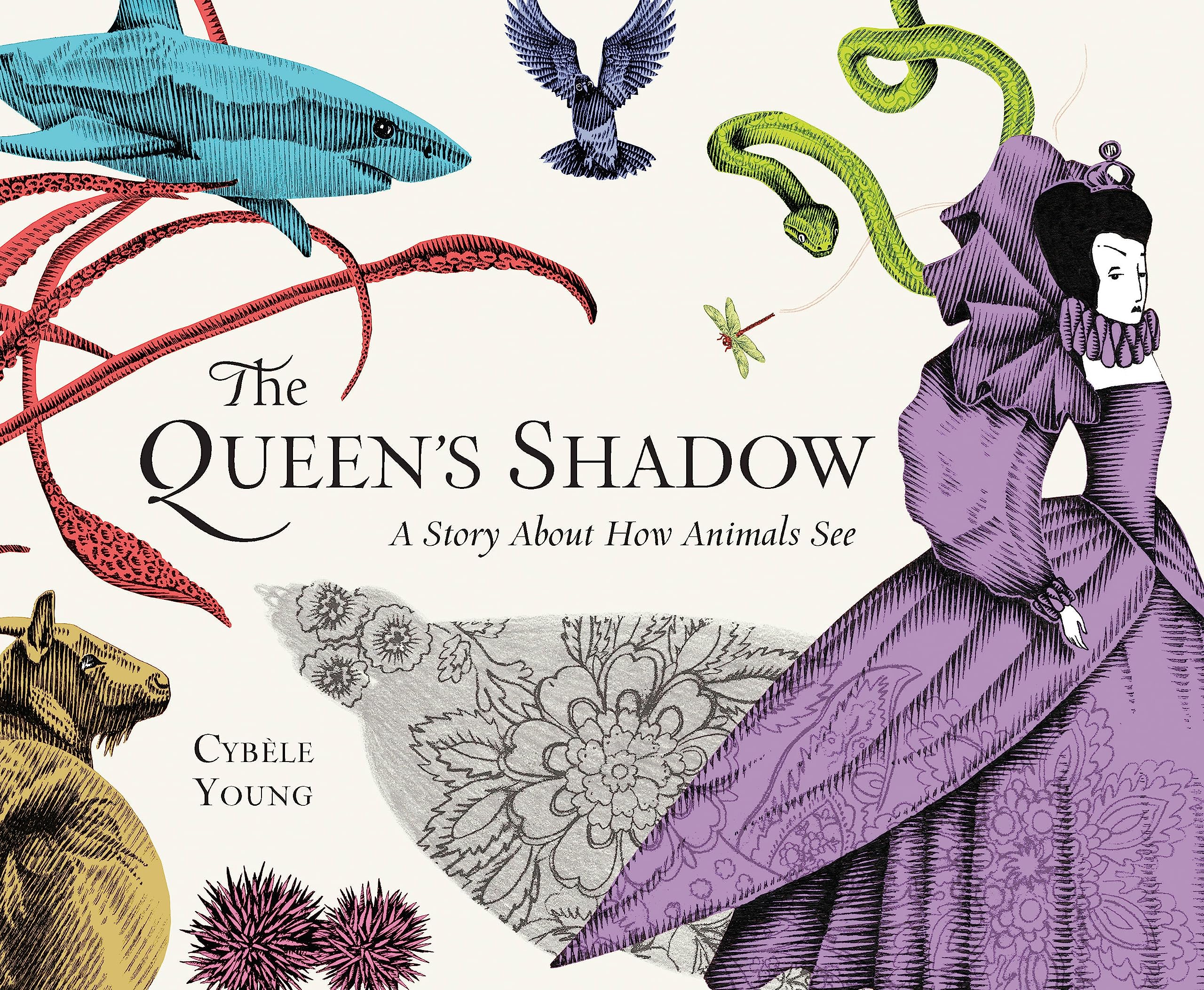 The Queen's Shadow: A Story About How Animals See