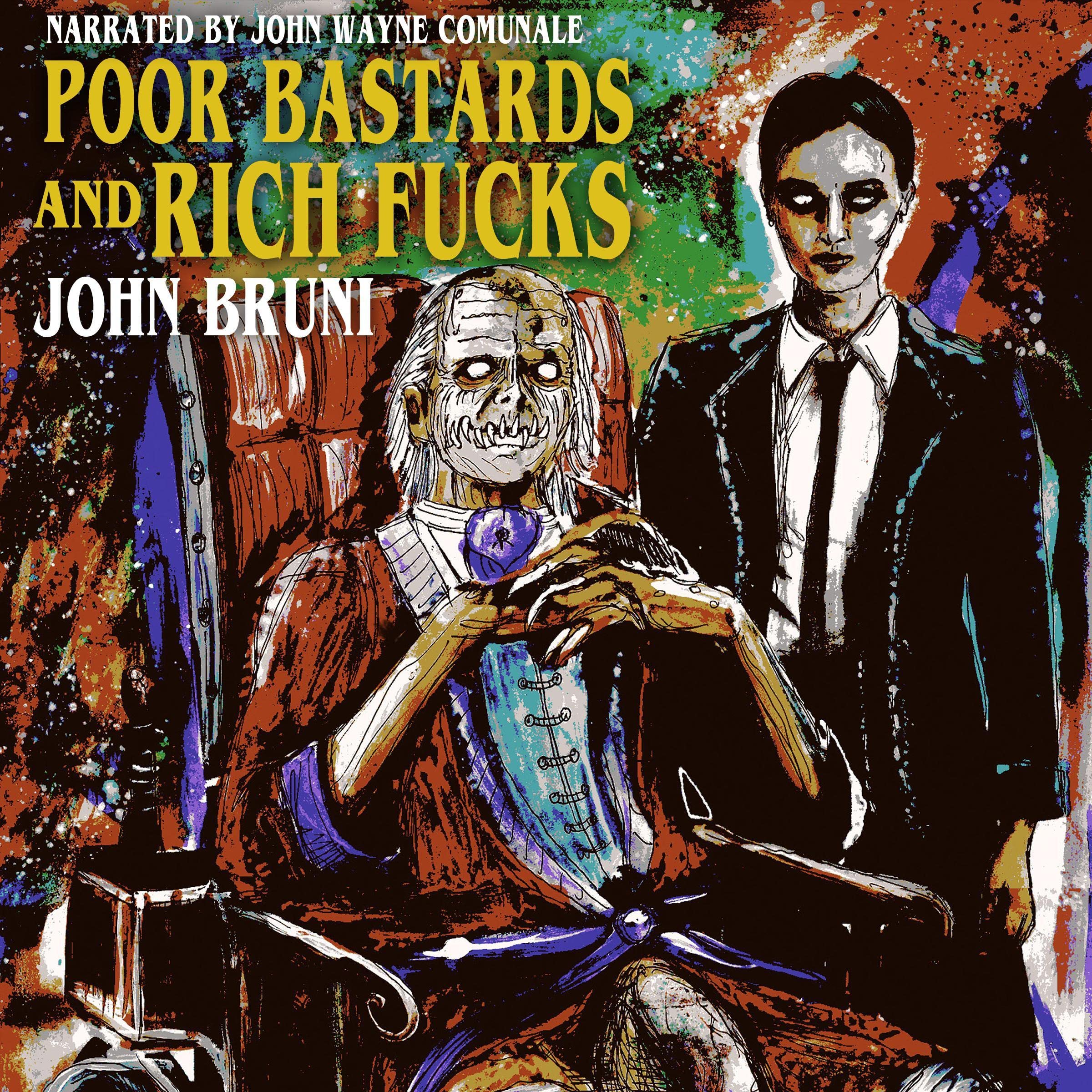 Poor Bastards and Rich F---s