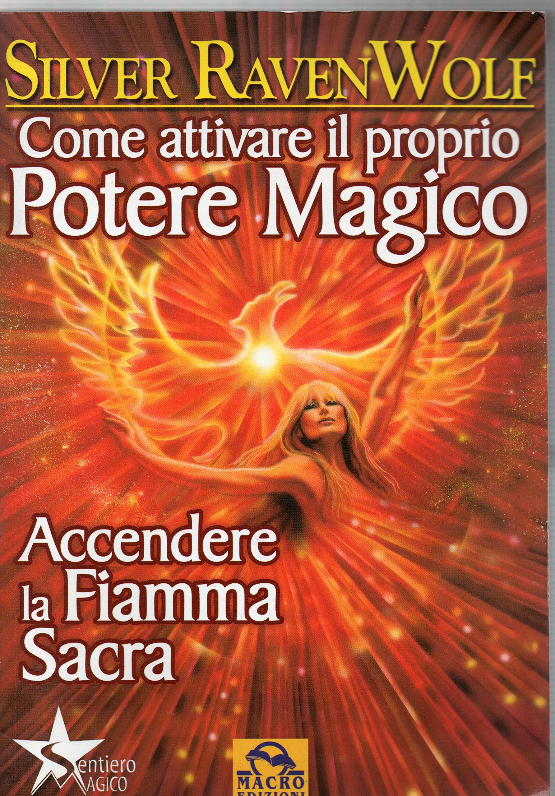 Come attivare il proprio potere magico. Accendere la fiamma sacra (Sentiero magico)