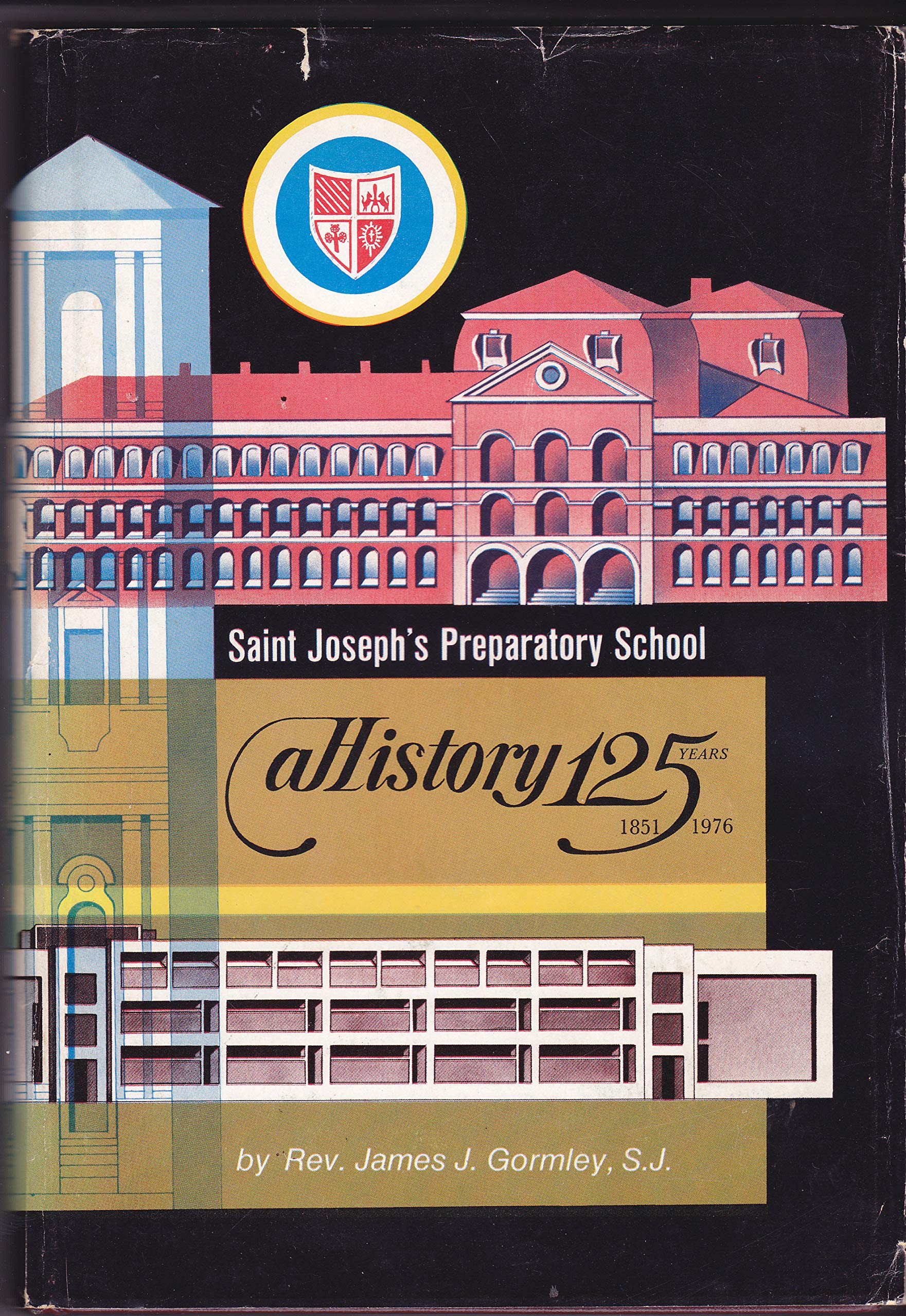 A history of St. Joseph's Preparatory School: 125 years, 1851-1976