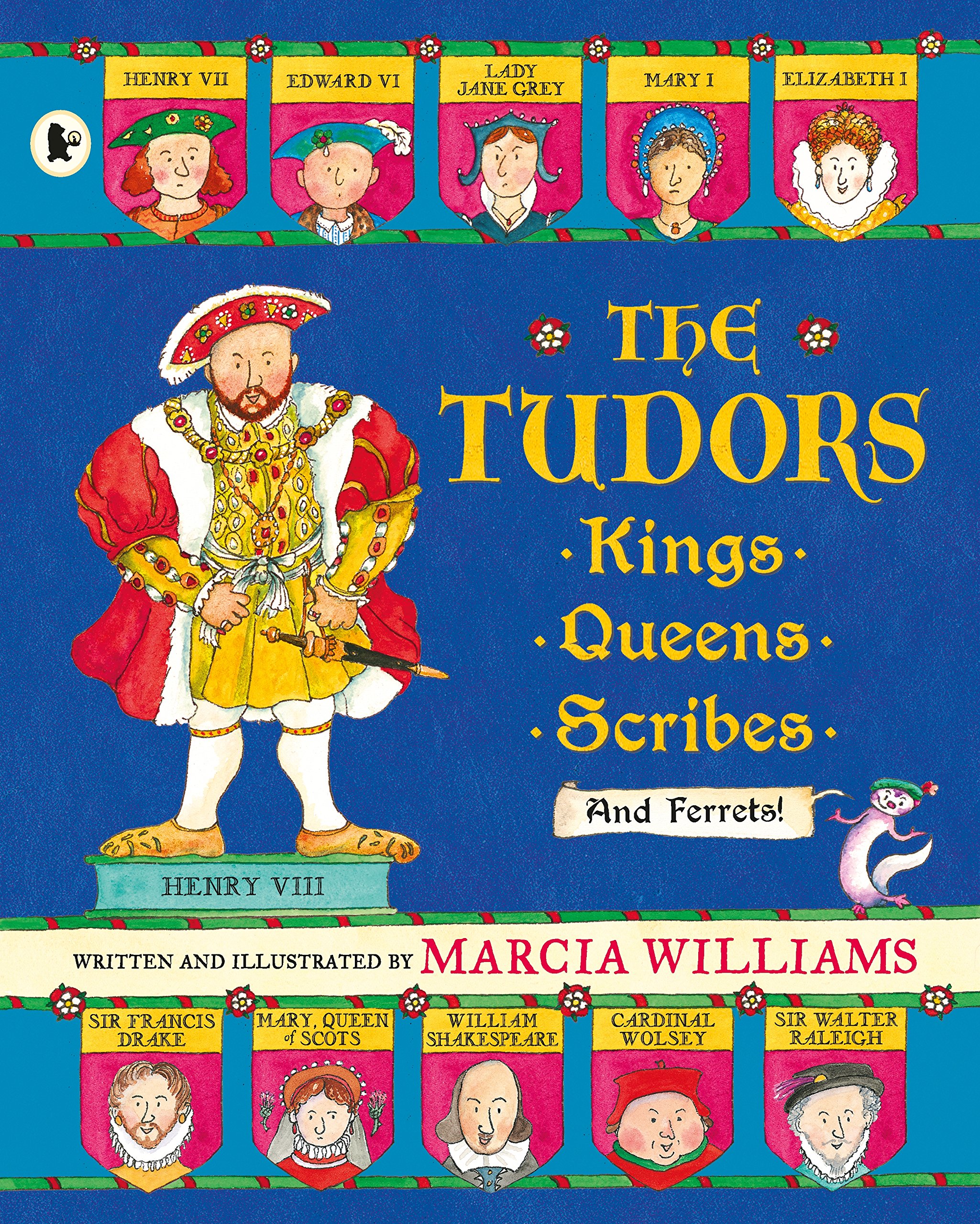 The Tudors Kings Queens Scribes and Ferrets by Marcia Williams PAPERBACK