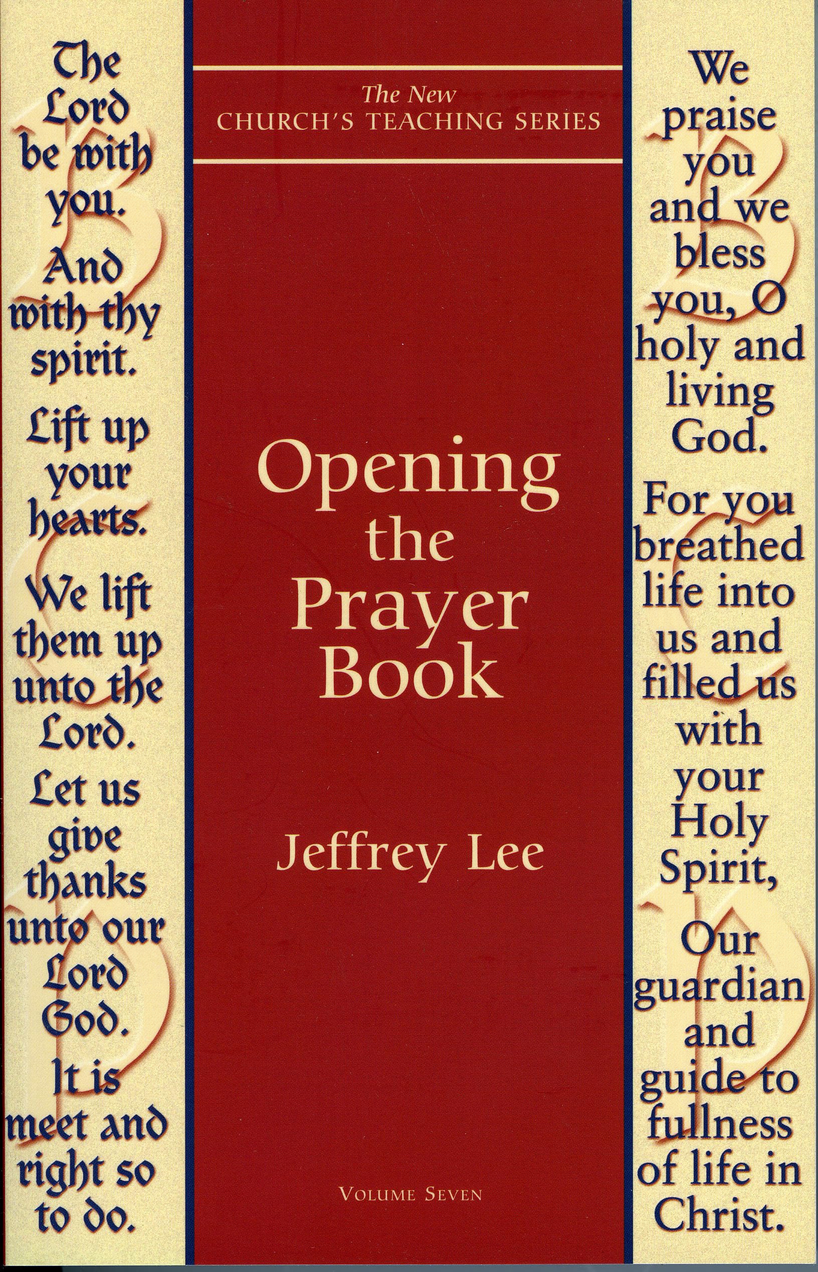 Opening the Prayer Book: 7 (New Church's Teaching Series)