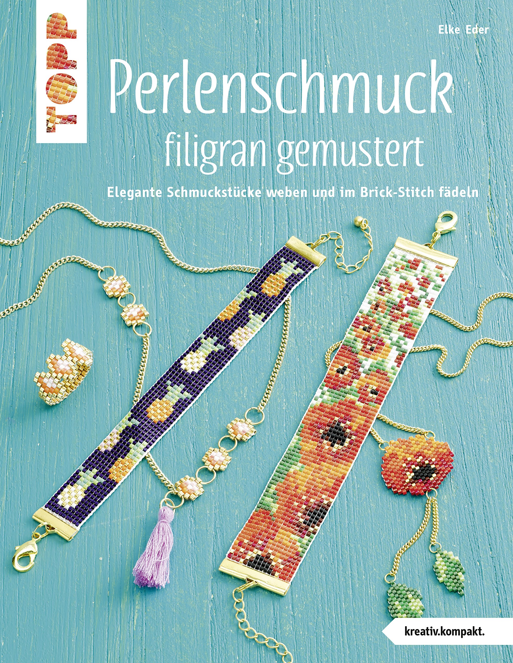 Perlenschmuck filigran gemustert (kreativ.kompakt): Elegante Schmuckstücke weben und im Brick-Stitch fädeln