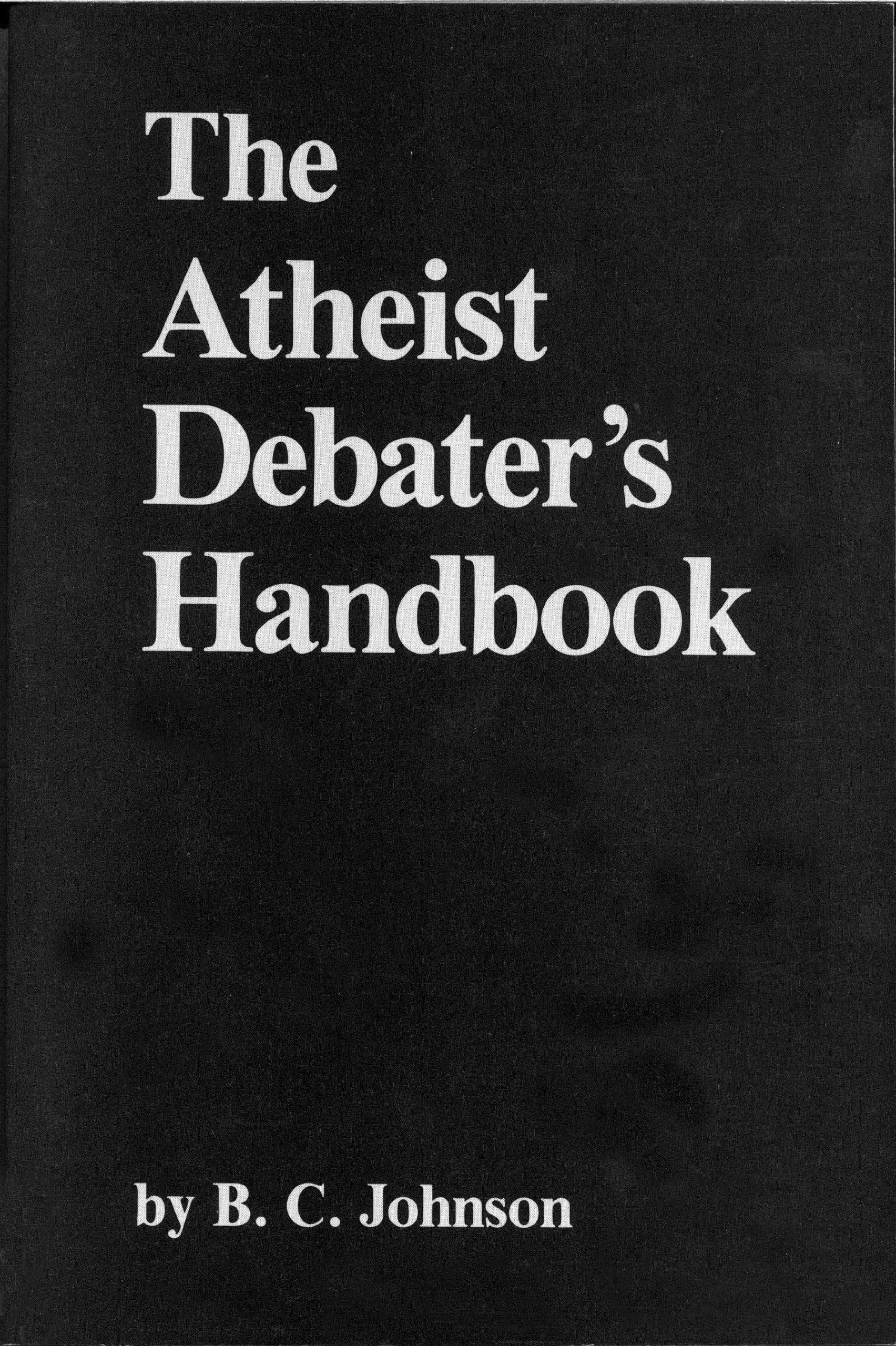 The Atheist Debater's Handbook (Skeptics Bookshelf Series)