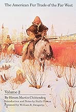 The American Fur Trade of the Far West: Volume 2