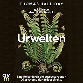 Urwelten Hörbuch von Thomas Halliday episode artwork