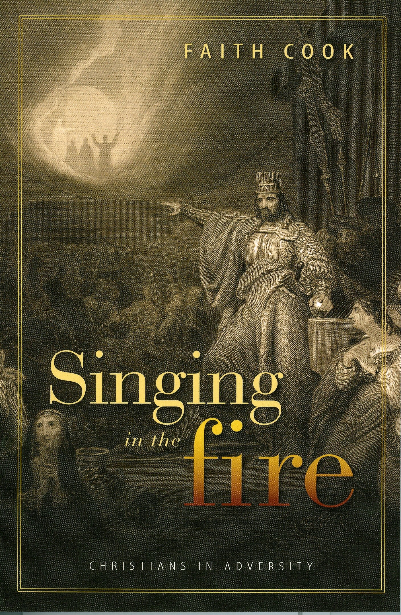 Singing in the Fire: Christians in Adversity