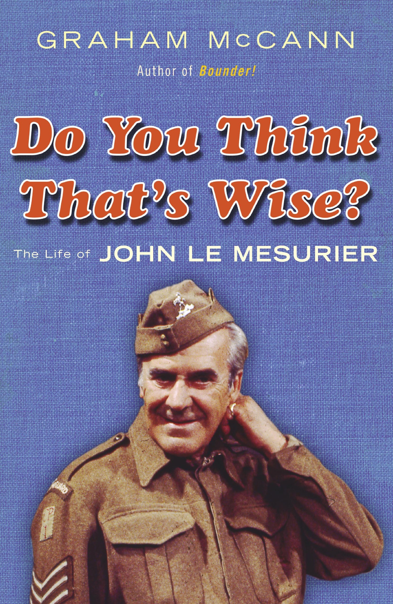 Buy Do You Think That's Wise?: The Life of John Le Mesurier — BookShops.in