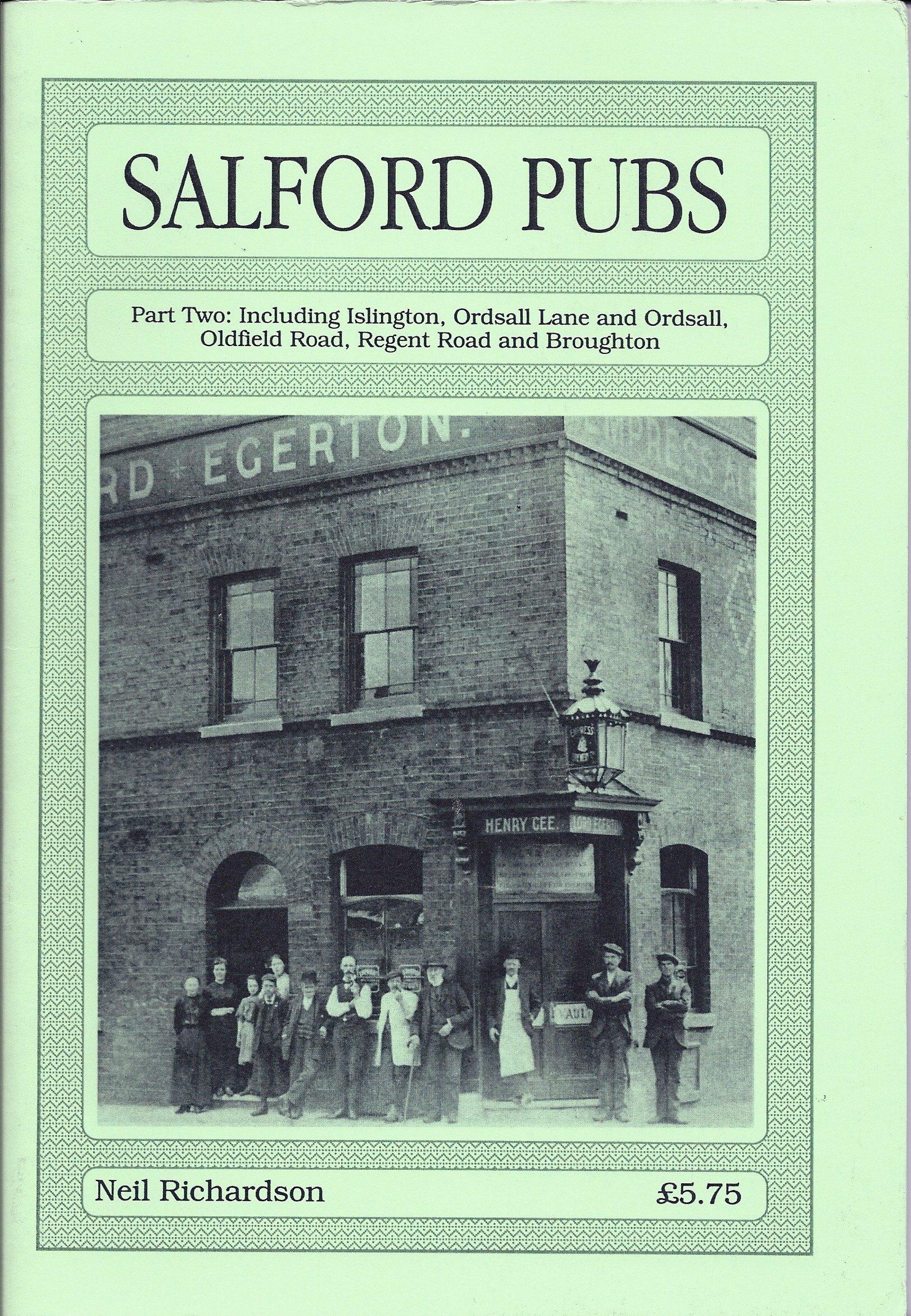 Salford Pubs Part Two: Including Islington, Ordsall Lane and Ordsall, Oldfield Road, Regent Road and Broughton