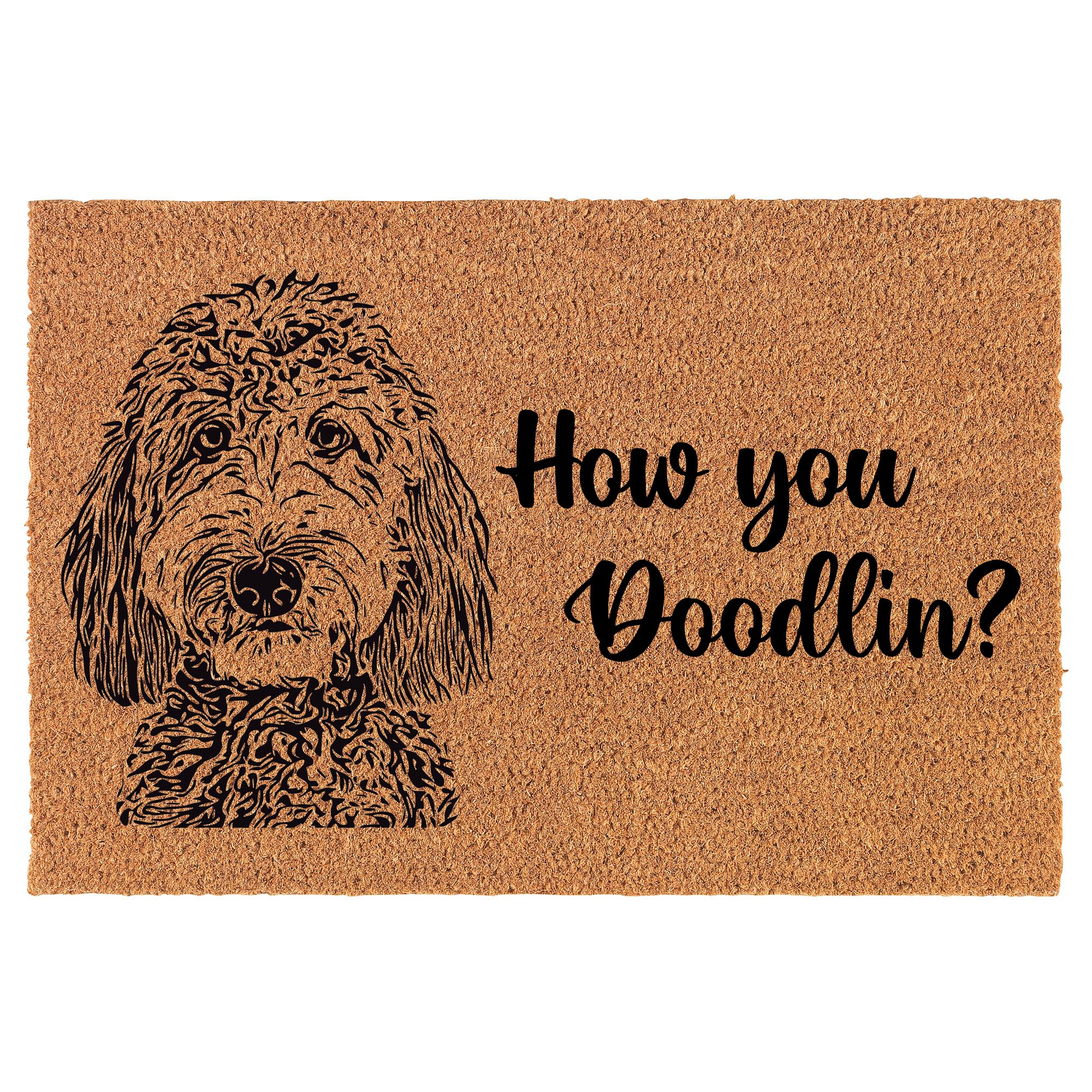 Or Something Coir Doormat Front Door Mat New Home Closing Housewarming Gift How You Doodlin Labradoodle Funny Doodle Dog (30" x 18" Standard)