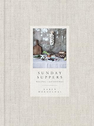 Sunday Suppers: Recipes + Gatherings: A Cookbook Hardcover – October 14, 2014