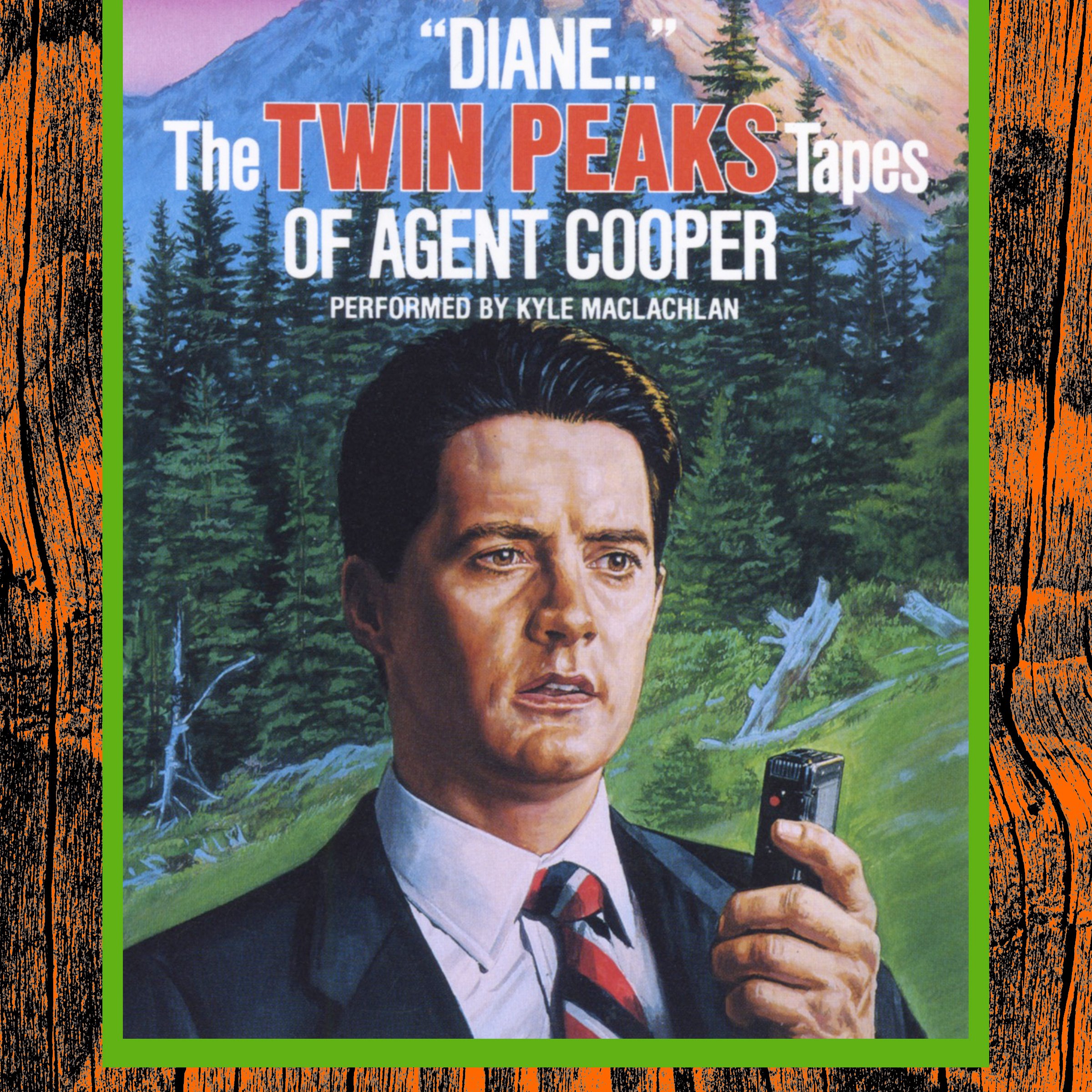 "Diane…": The Twin Peaks Tapes of Agent Cooper