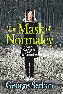 The Mask of Normalcy: Social Conformity and its Ambiguities