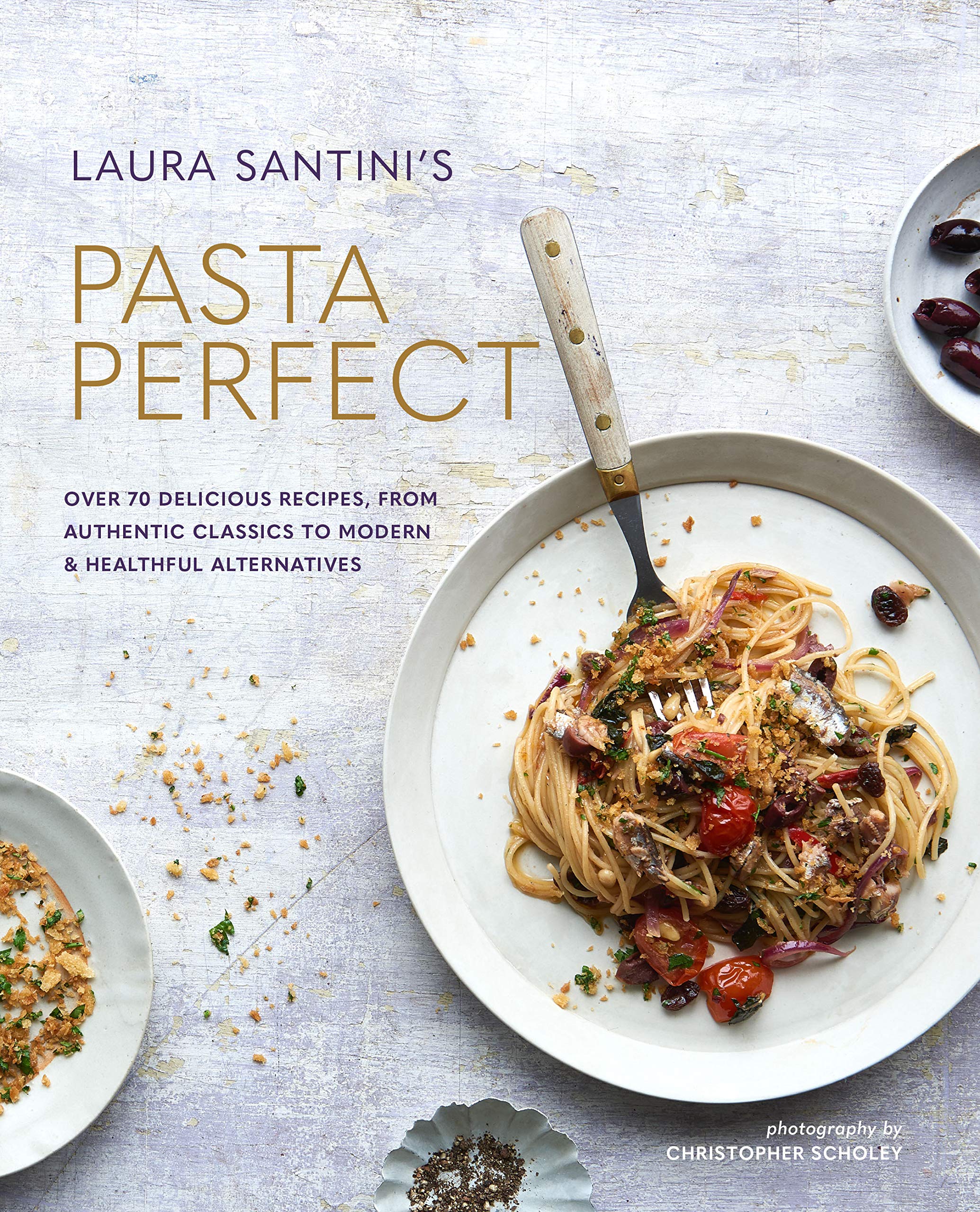 Ryland Peters & Small Pasta Perfect: Over 70 Delicious Recipes, from Authentic Classics to Modern Healthful Alternatives