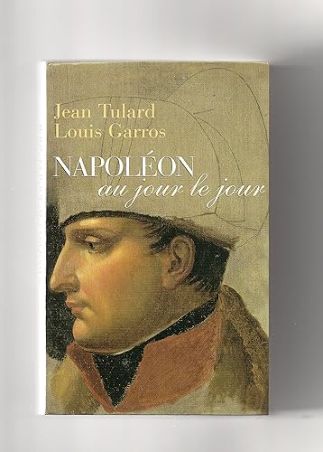 Itinéraire de Napoléon au jour le jour : 1769-1821
