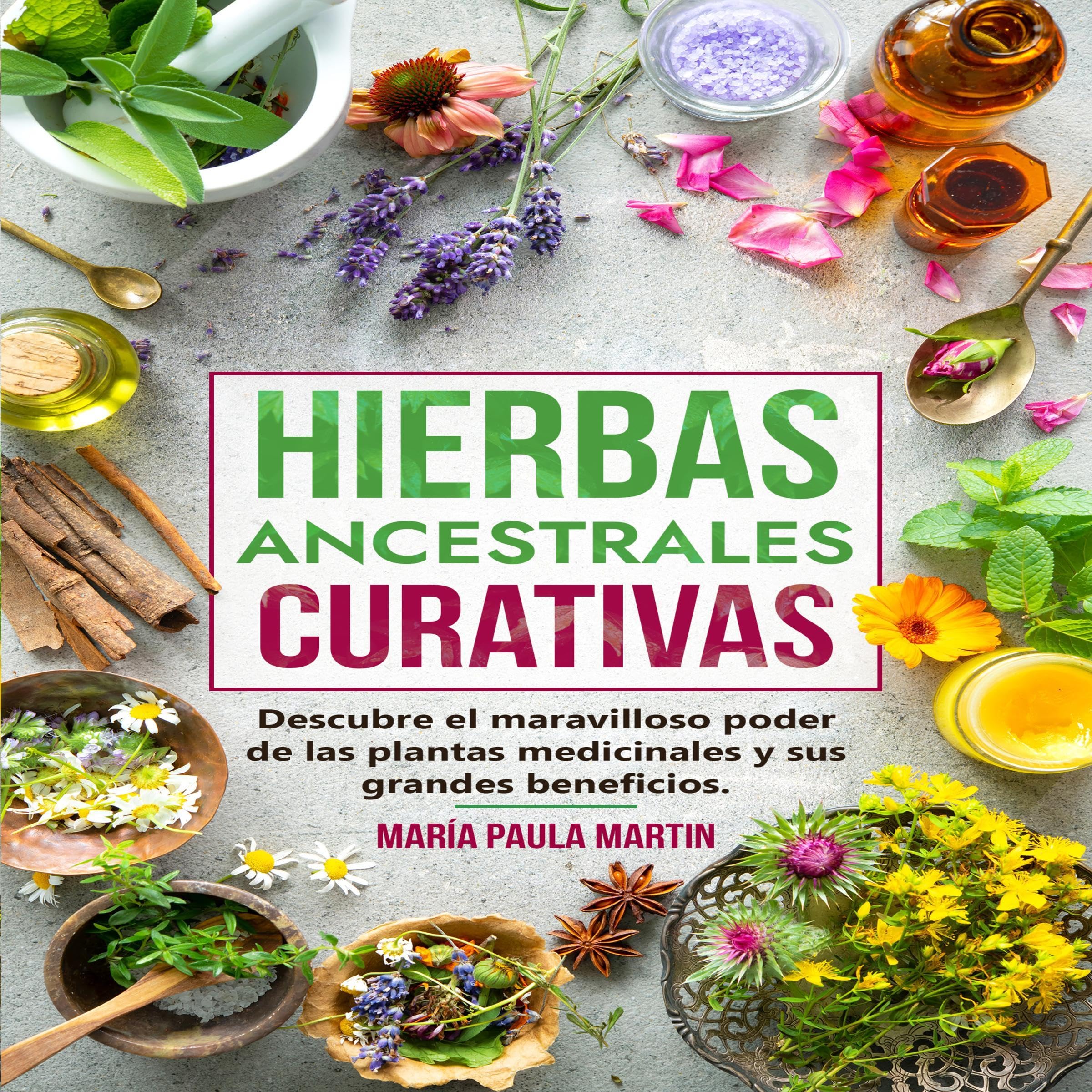 Hierbas Ancestrales Curativas [Healing Ancestral Herbs]