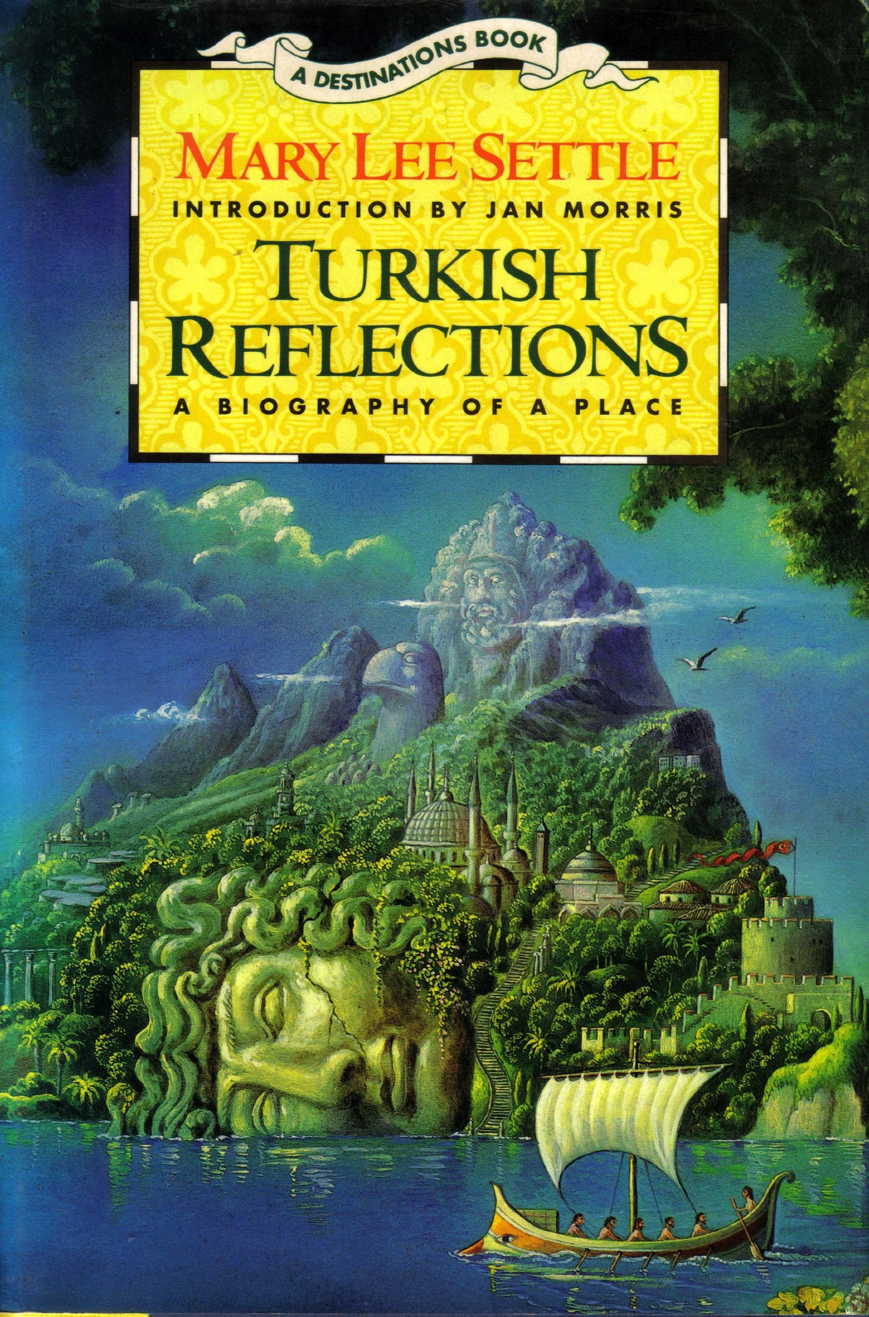 Turkish Reflections: A Biography of a Place (DESTINATIONS)