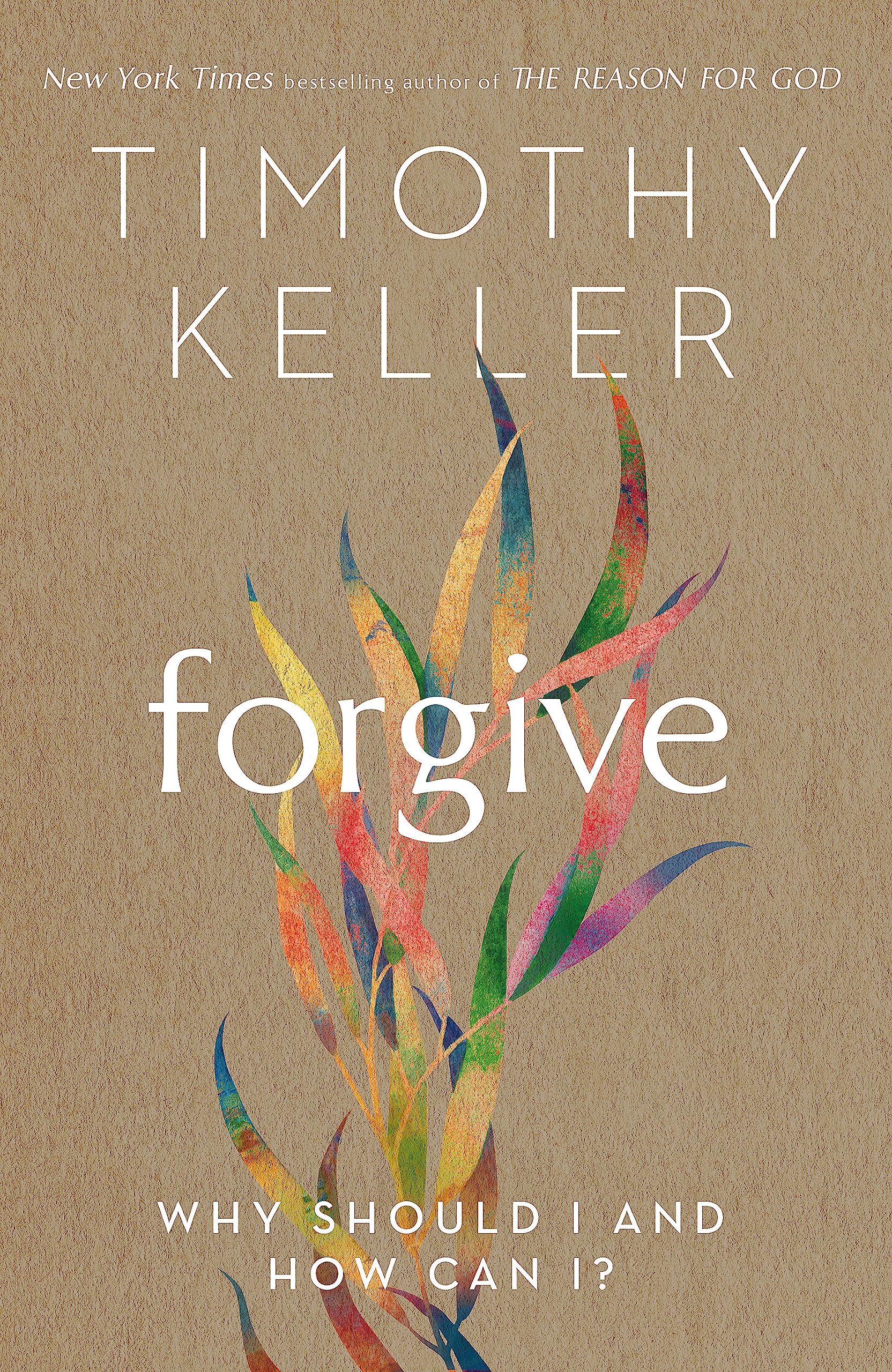 Keller Timothy Forgive: Why should I and how can I? Book