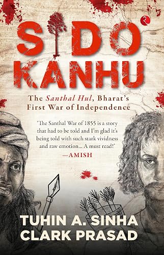 Sido Kanhu The Santhal Hul, Bharat’s First War of Independence