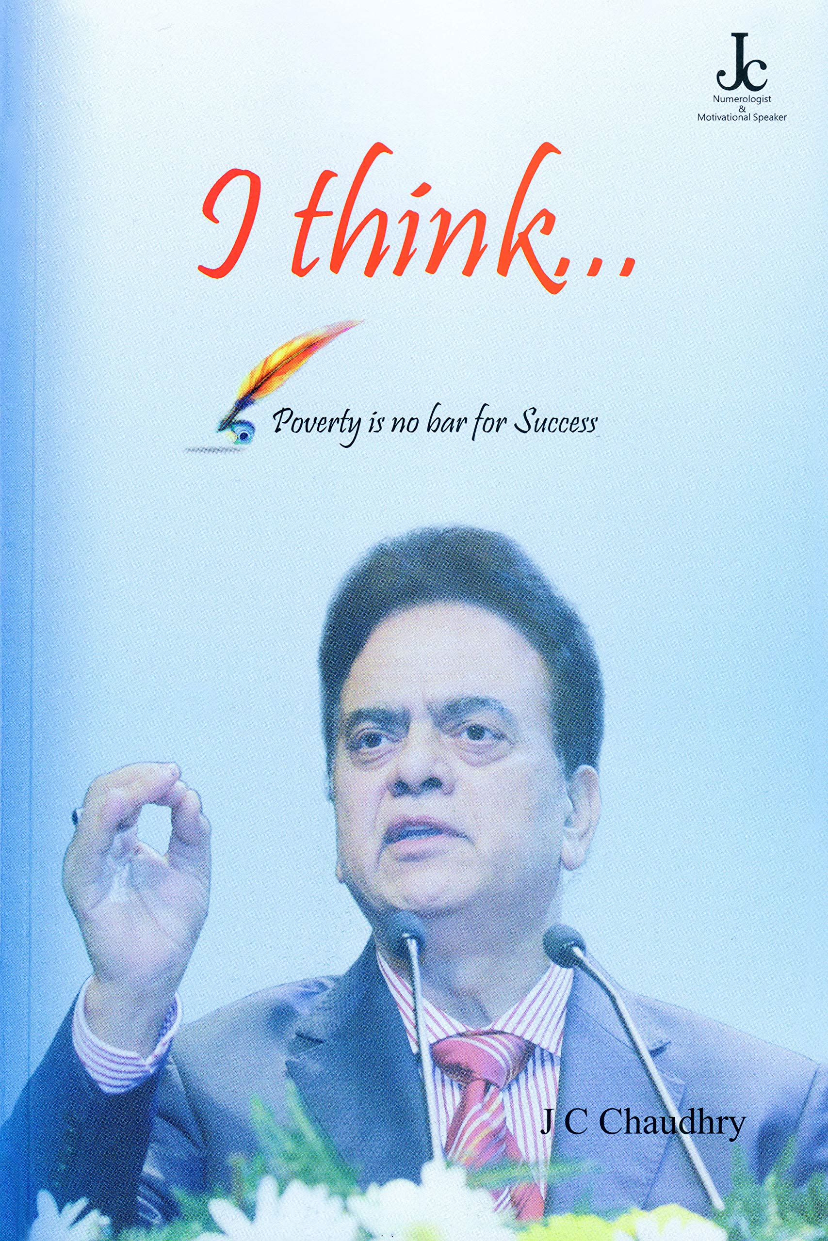 I think.. Poverty is no bar for Success Book by J C Chaudhry, Everyday Motivational Quotes for Students and Entrepreneurs in Hindi and English