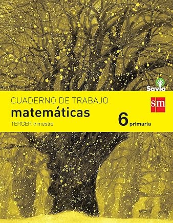 Cuaderno de matemáticas. 6 Primaria, 3 Trimestre. Savia - 9788467578591 Libros,Guías de estudio y repaso