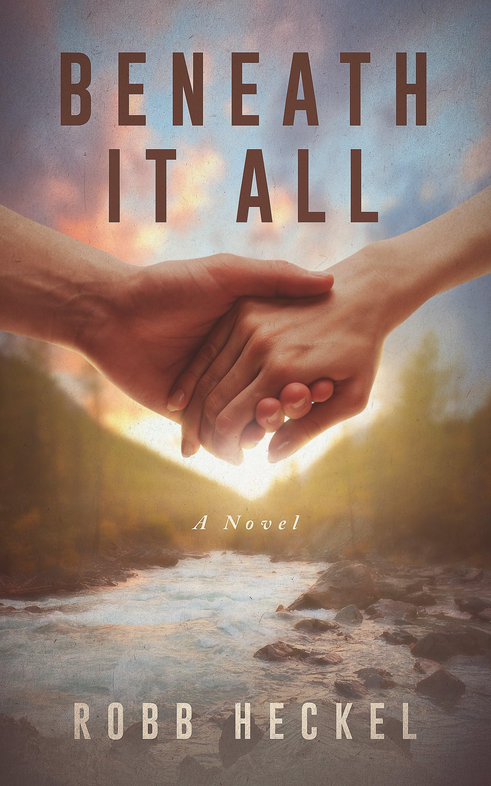 Beneath It All: A Novel