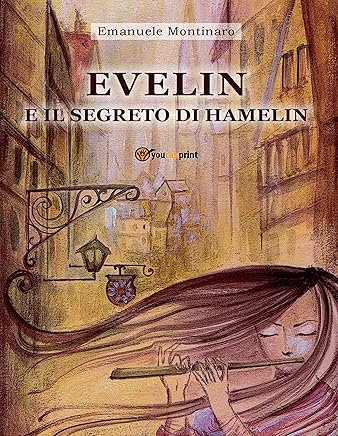 Scritto Da Emanuele Montinaro Evelin E Il Segreto Di Hamelin Leggi Pdf