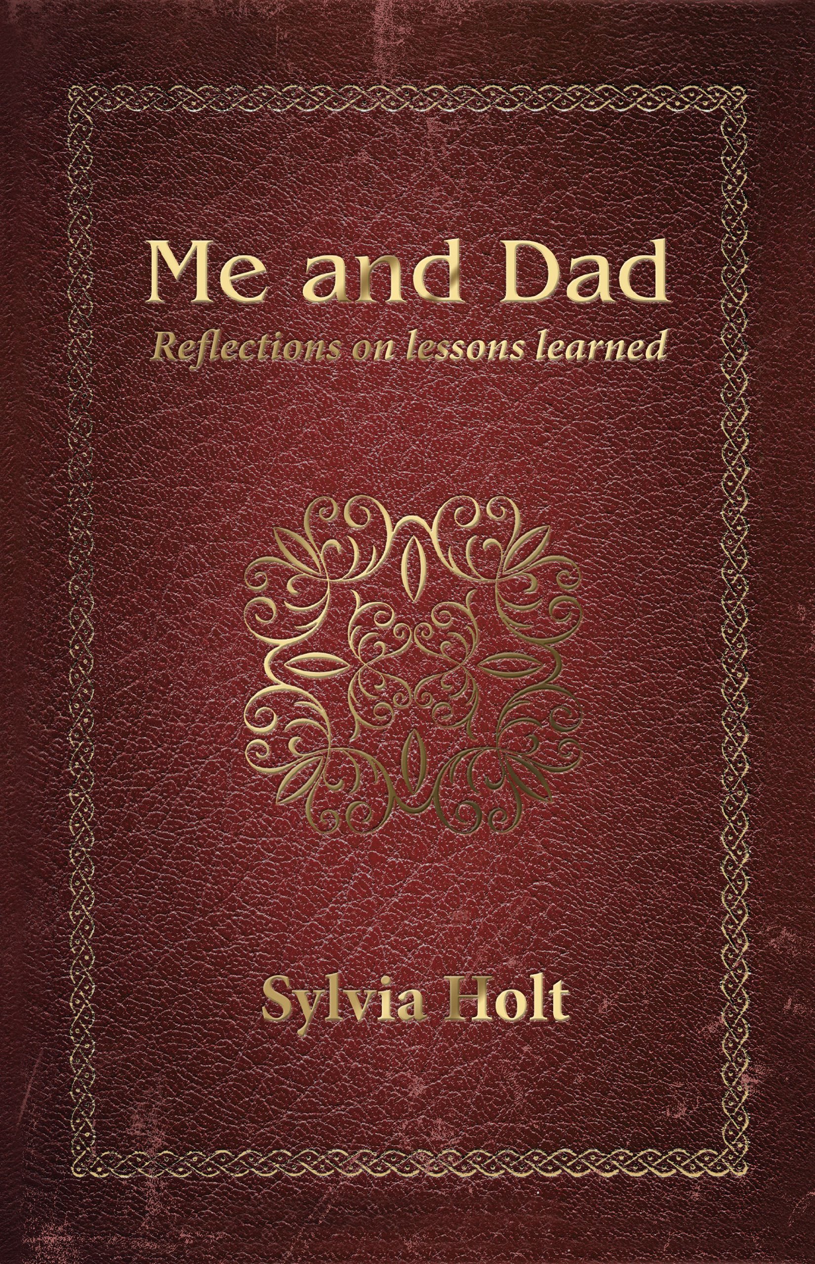 Me and Dad: Reflections on Lessons Learned
