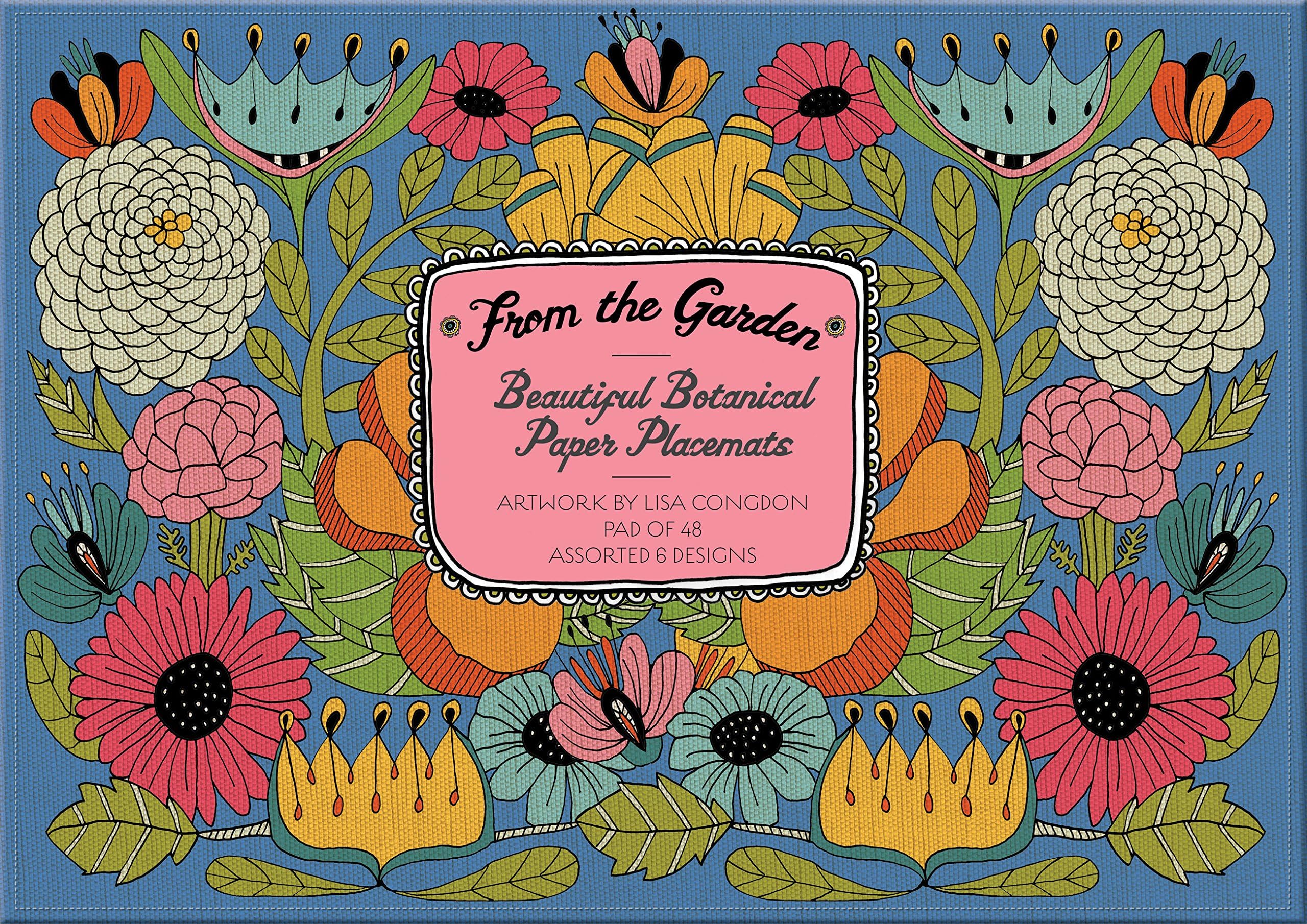 From the Garden - Beautiful Botanical Paper Placemats: Artwork by Lisa Congdon - 48 Placemats - 6 Assorted Designs Misc. Supplies โ February 27, 2015